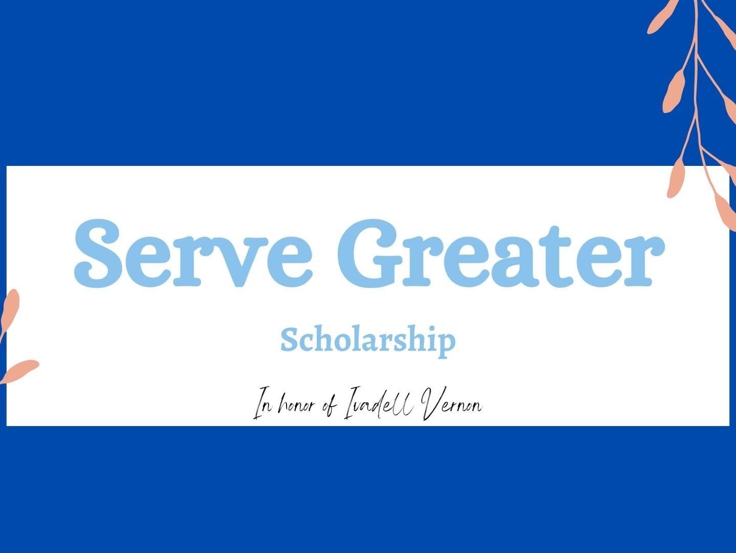 Serve Greater Scholarship Fund