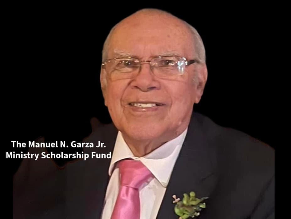 Manuel N. Garza Ministry Scholarship Fund