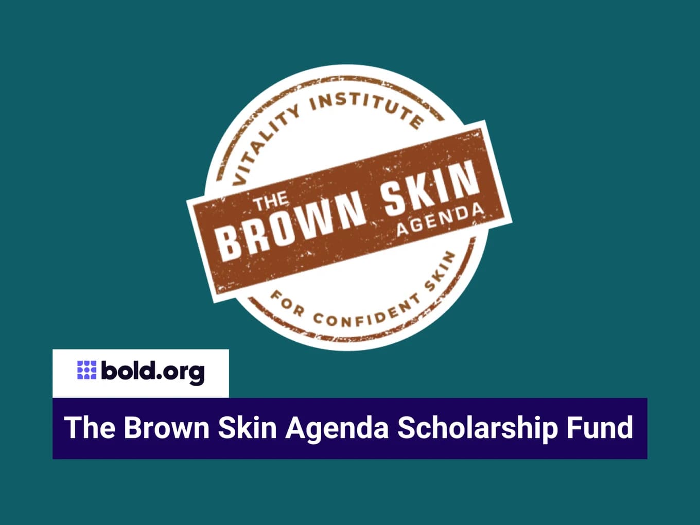 Brown Skin Agenda Scholarship Fund