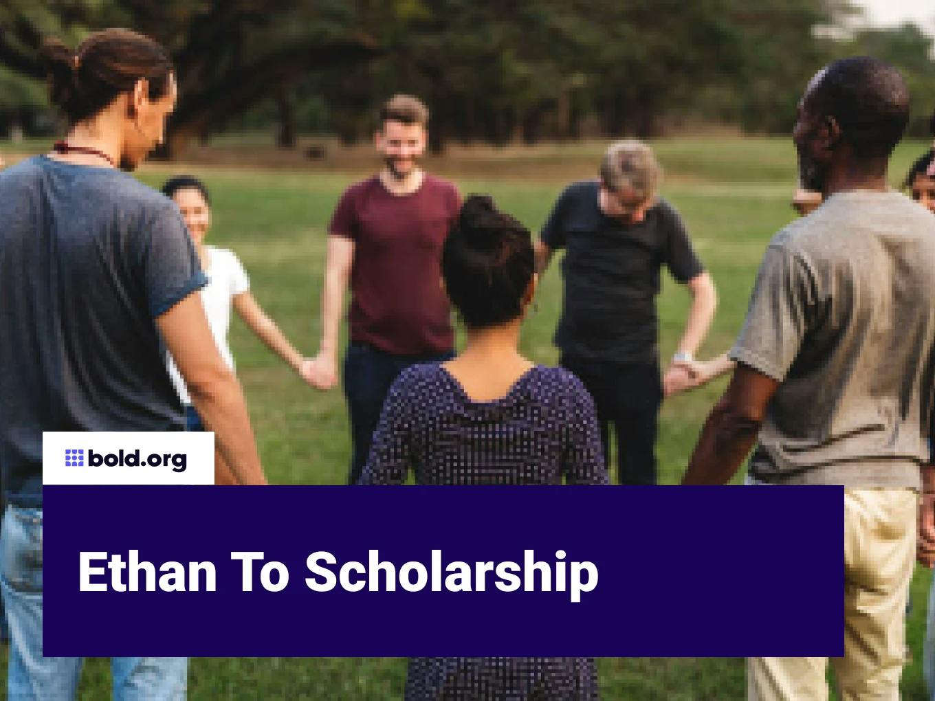 Ethan To Scholarship