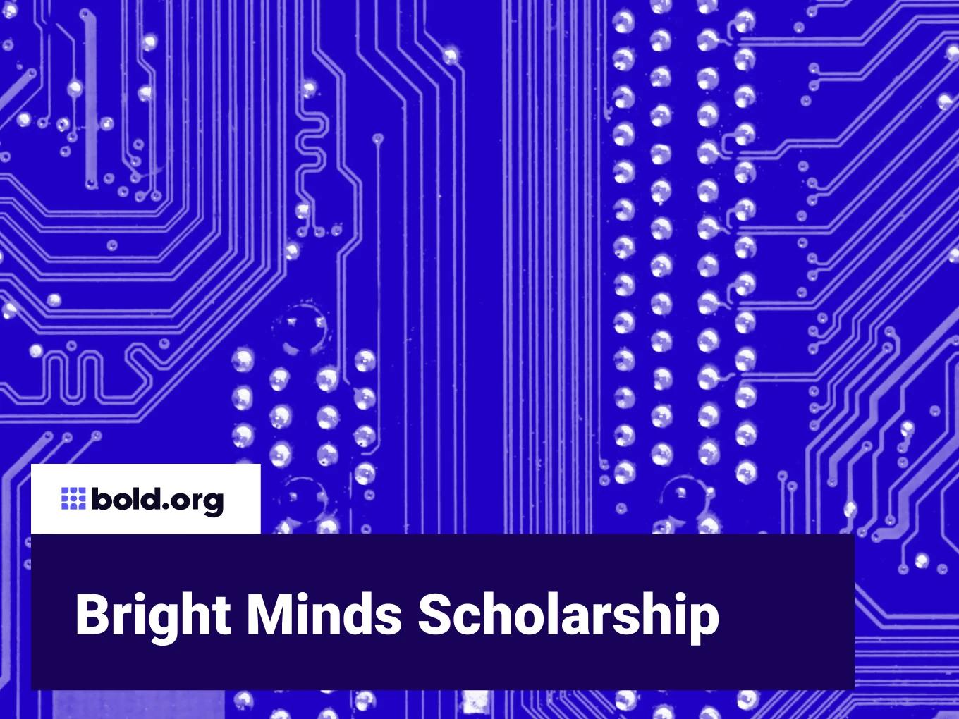 Bright Minds Scholarship