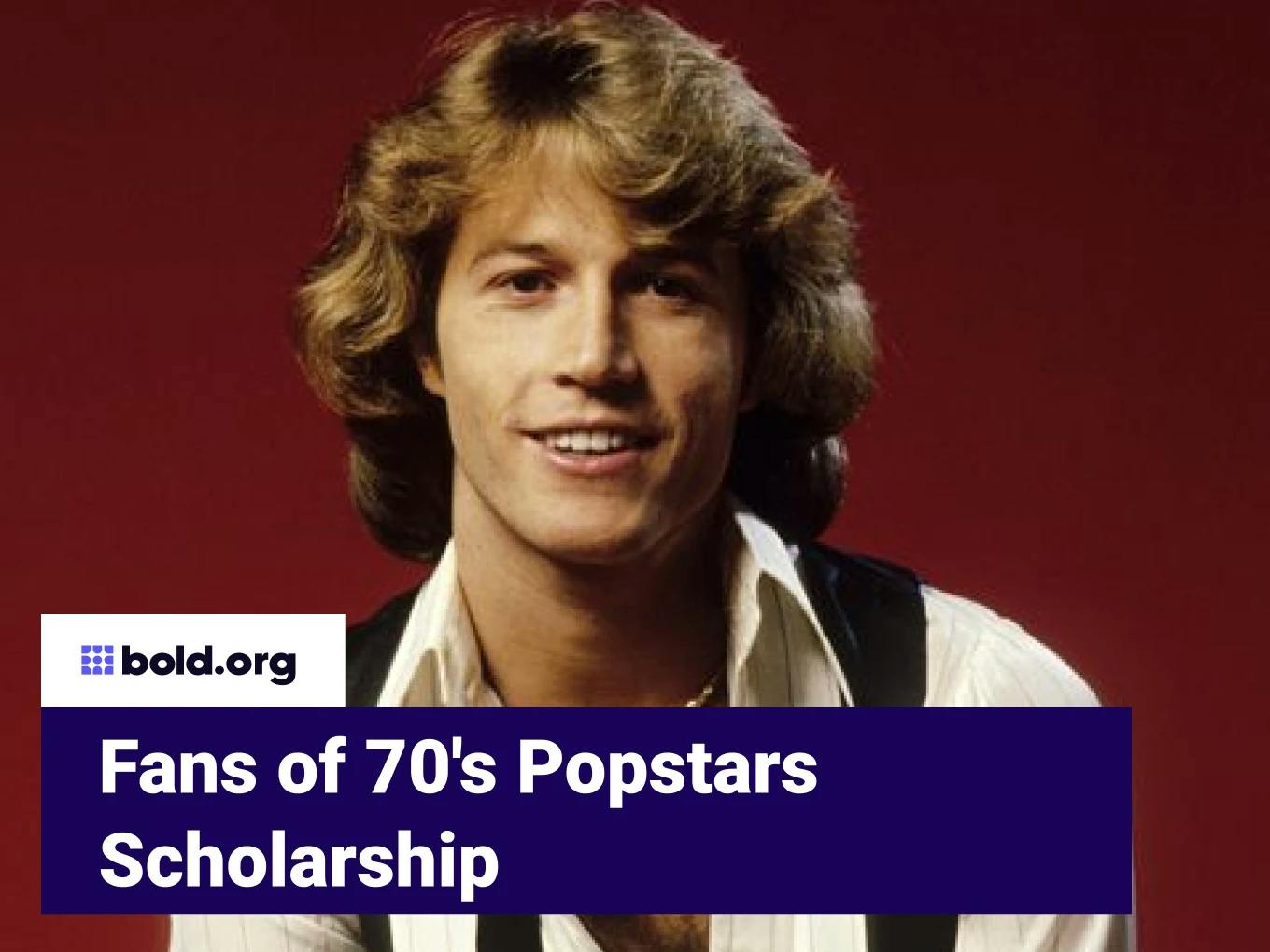 Fans of 70's Popstars Scholarship