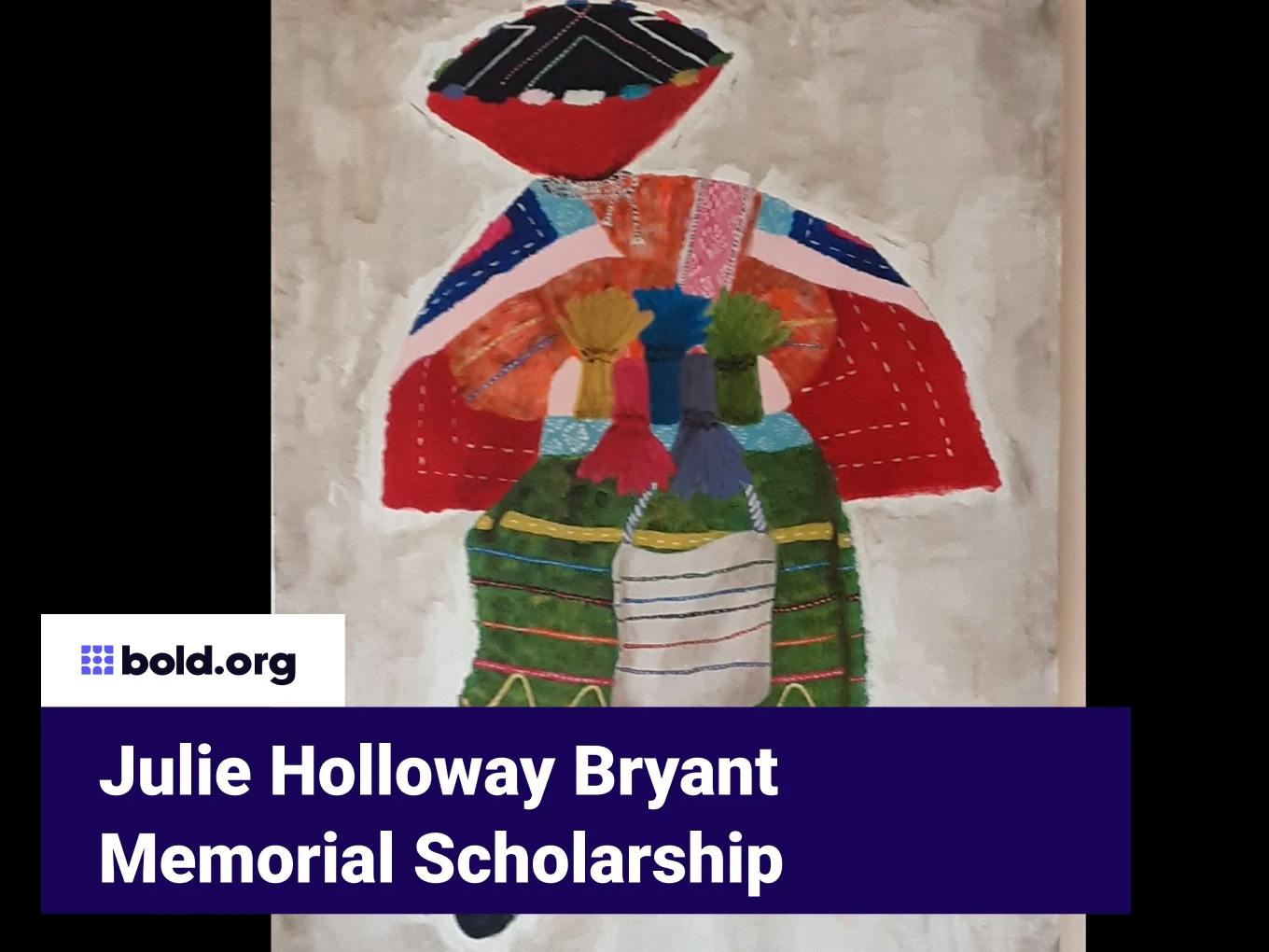 Julie Holloway Bryant Memorial Scholarship