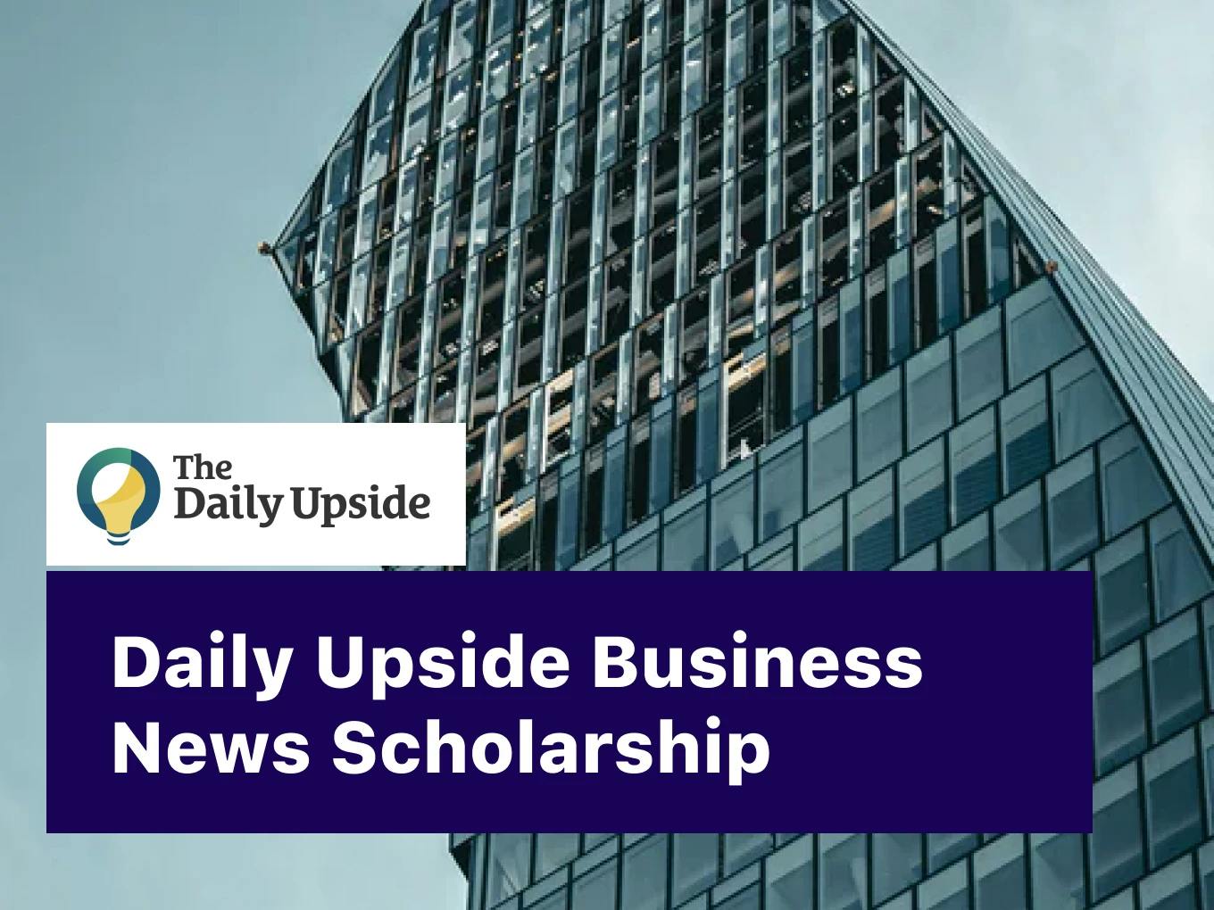 Daily Upside Business News Scholarship