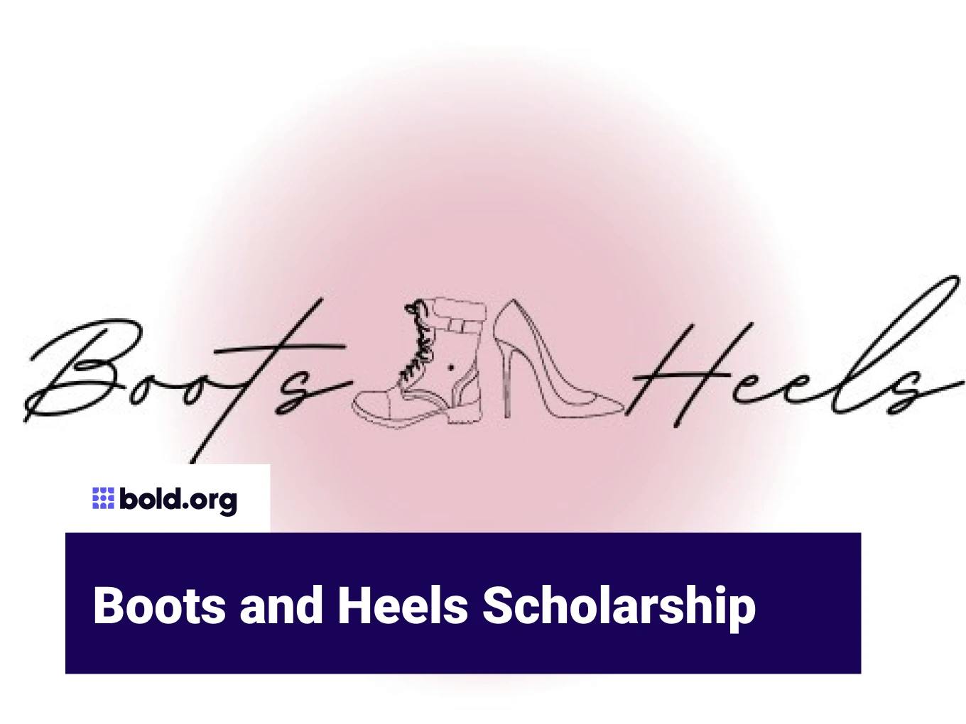 Boots and Heels Scholarship