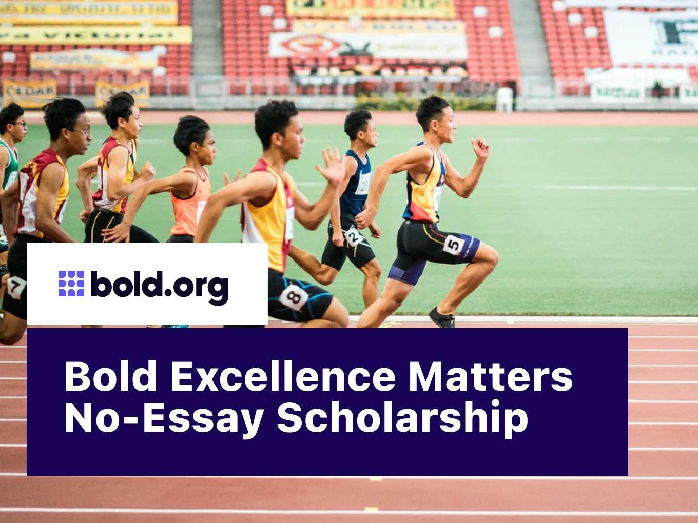 Bold Excellence Matters No-Essay Scholarship