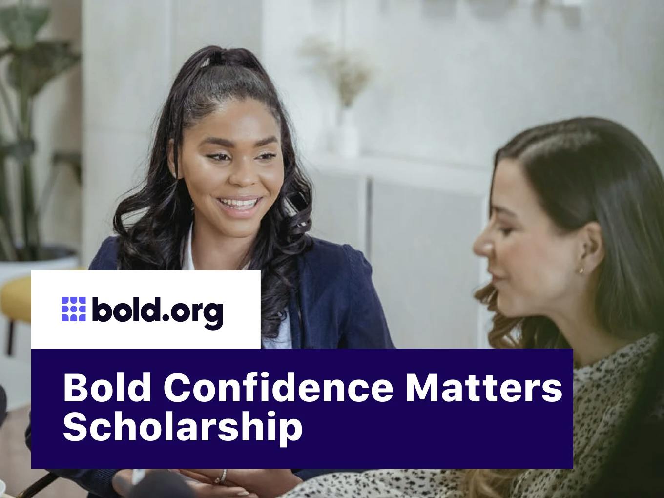 Bold Confidence Matters Scholarship