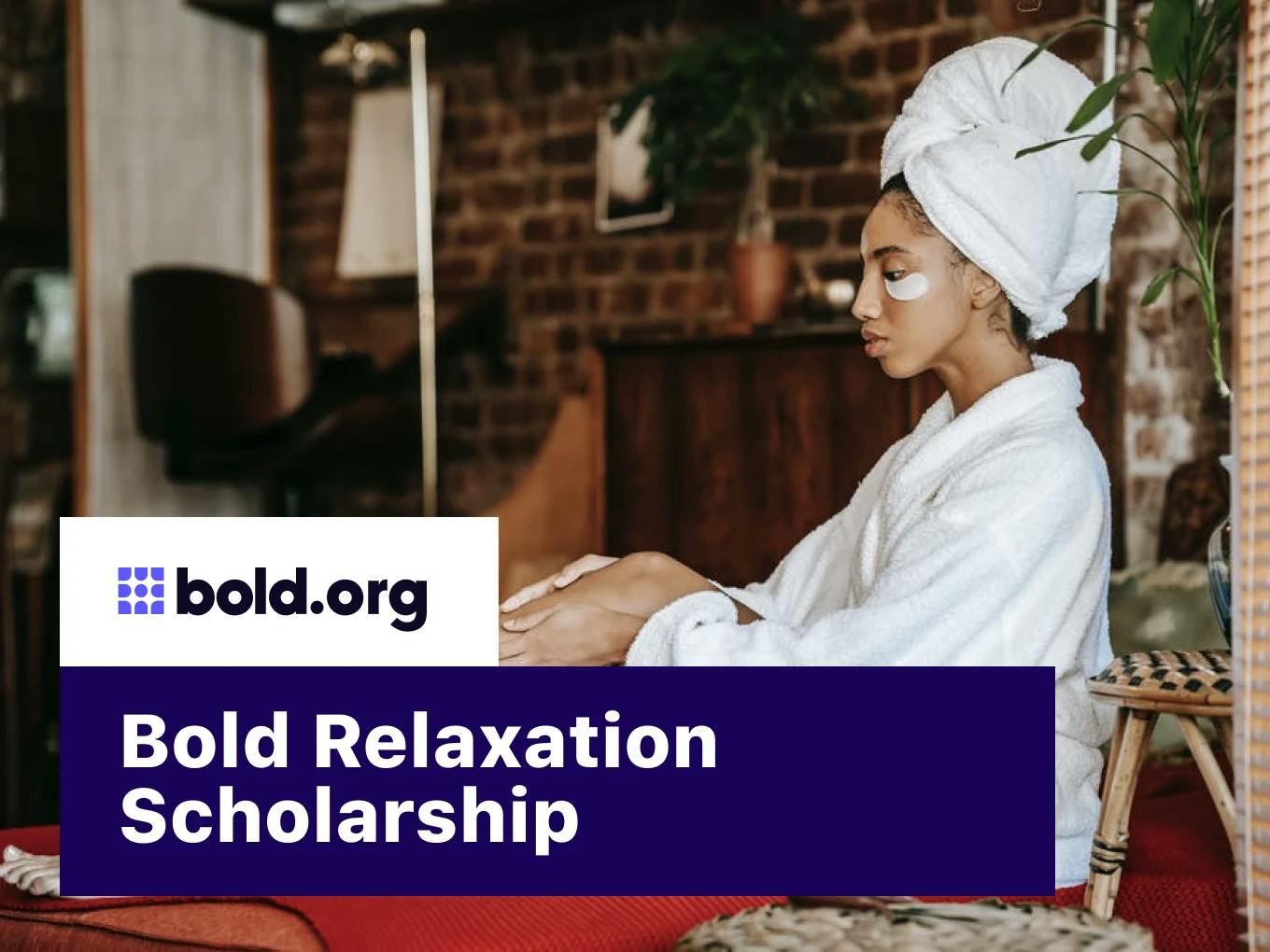 Bold Relaxation Scholarship