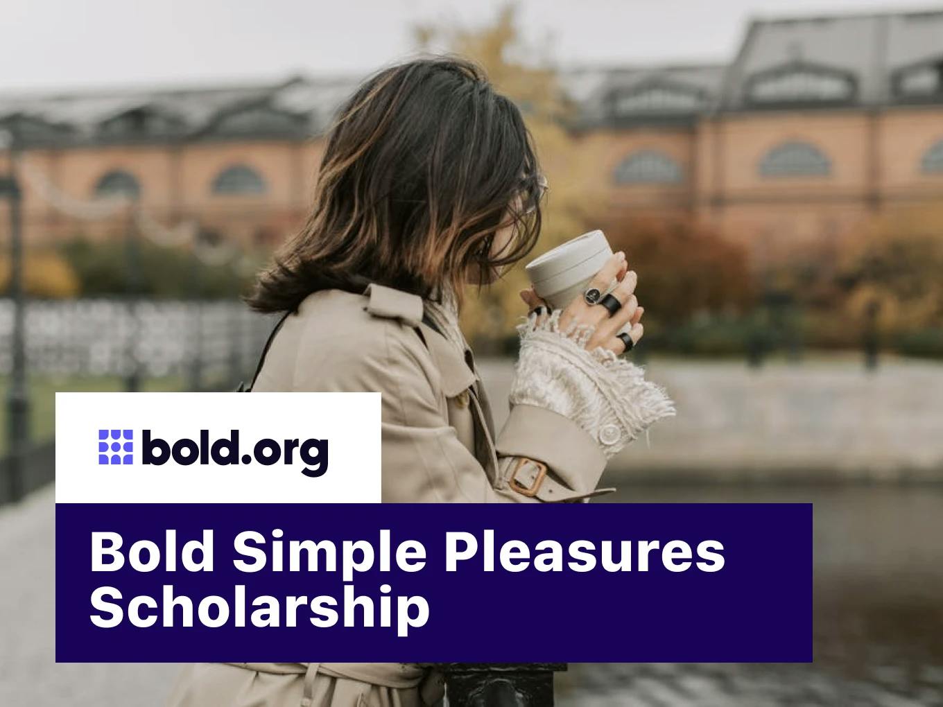 Bold Simple Pleasures Scholarship