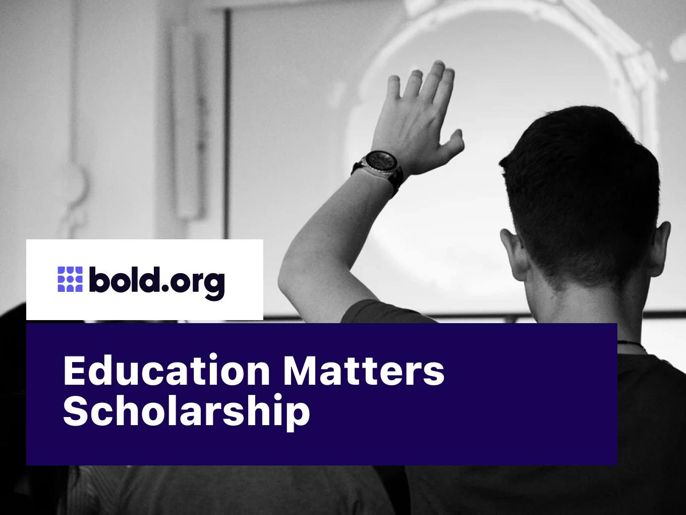 Education Matters Scholarship
