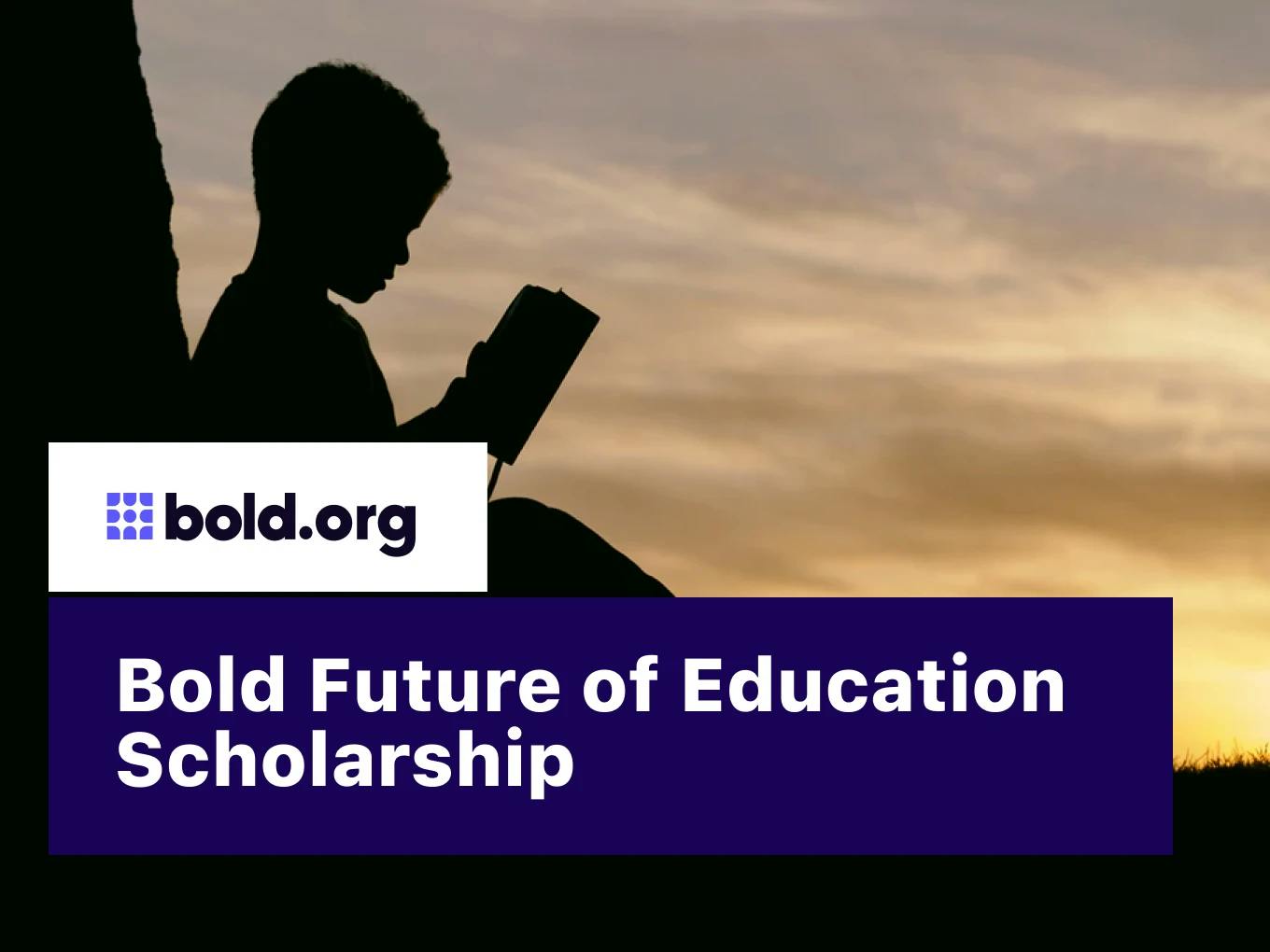 Bold Future of Education Scholarship