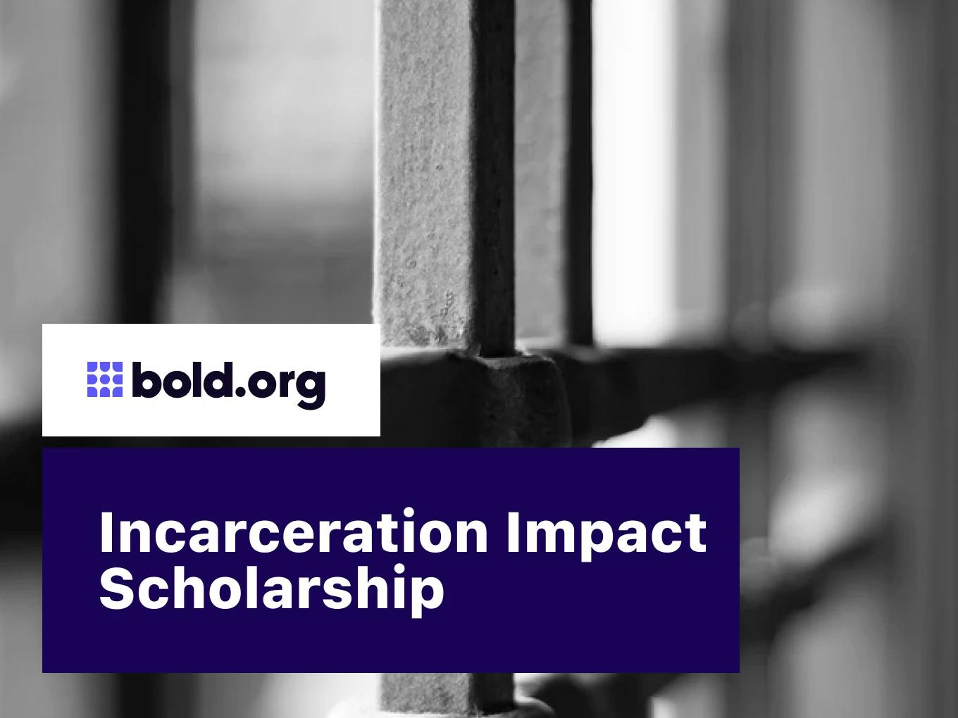 Incarceration Impact Scholarship