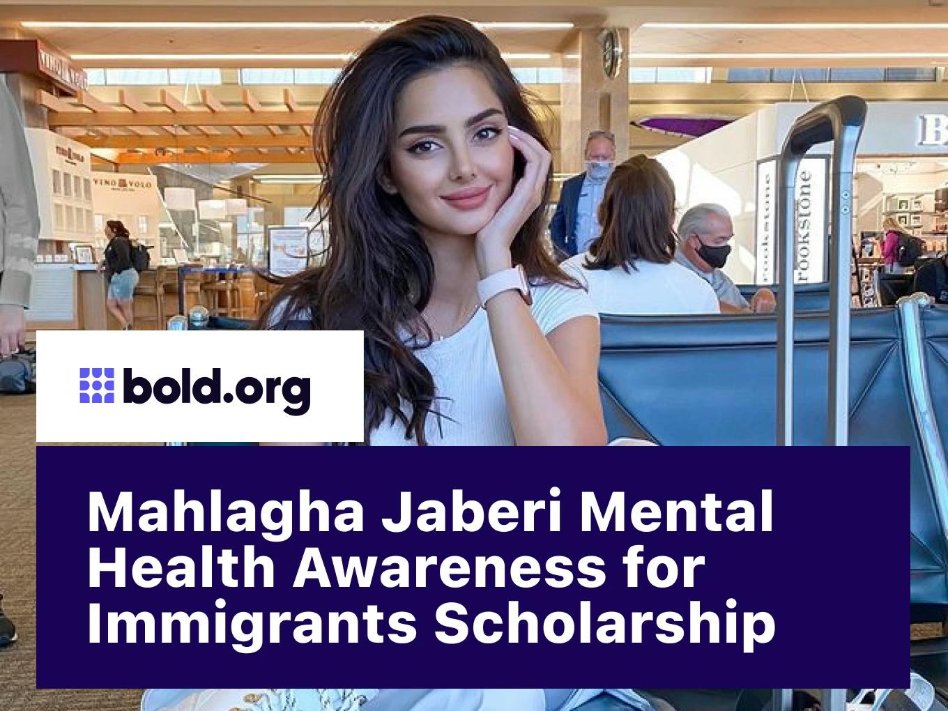 Mahlagha Jaberi Mental Health Awareness for Immigrants Scholarship