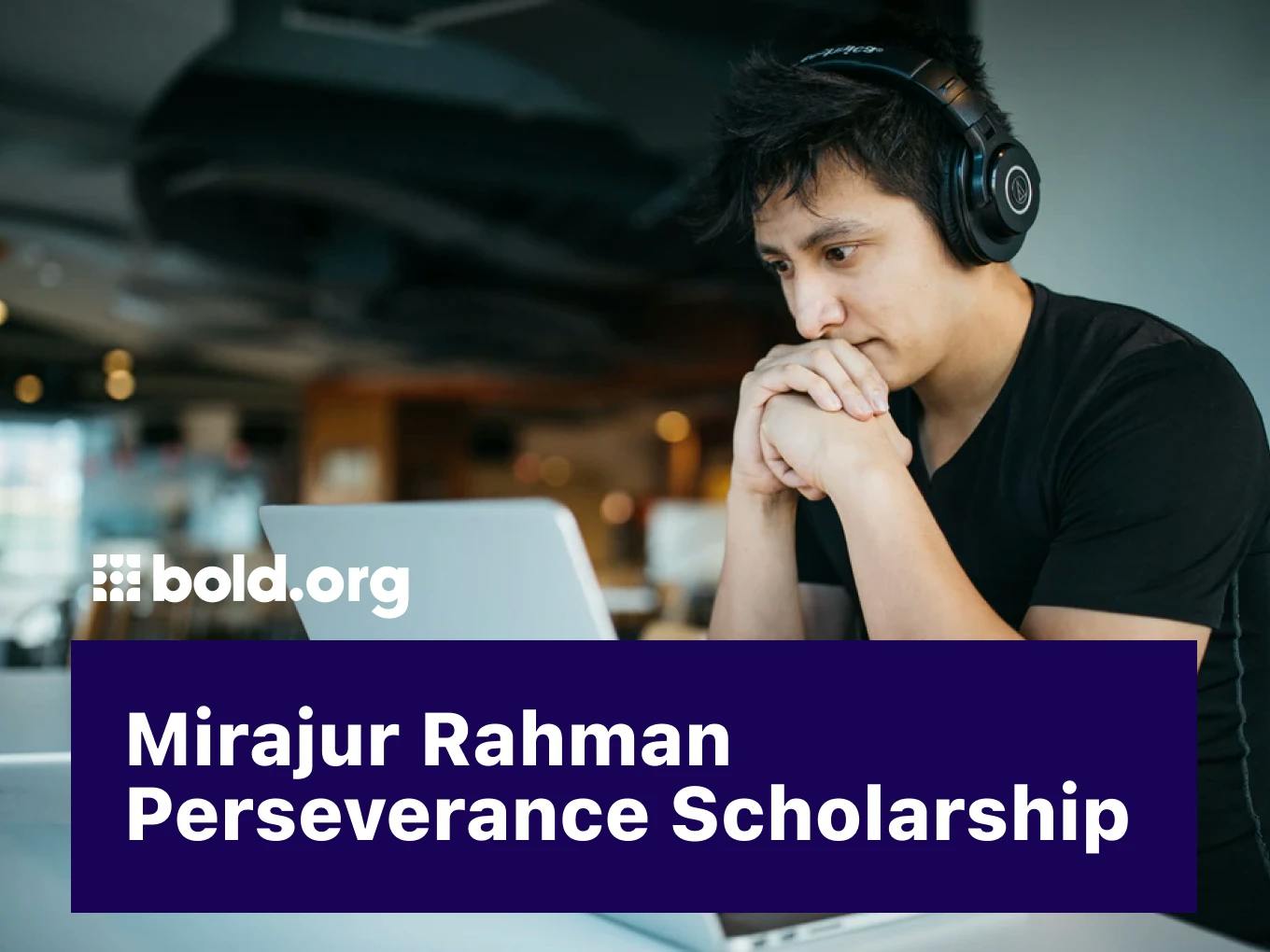 Mirajur Rahman Perseverance Scholarship