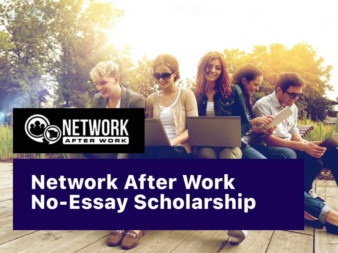 Network After Work No-Essay Grant