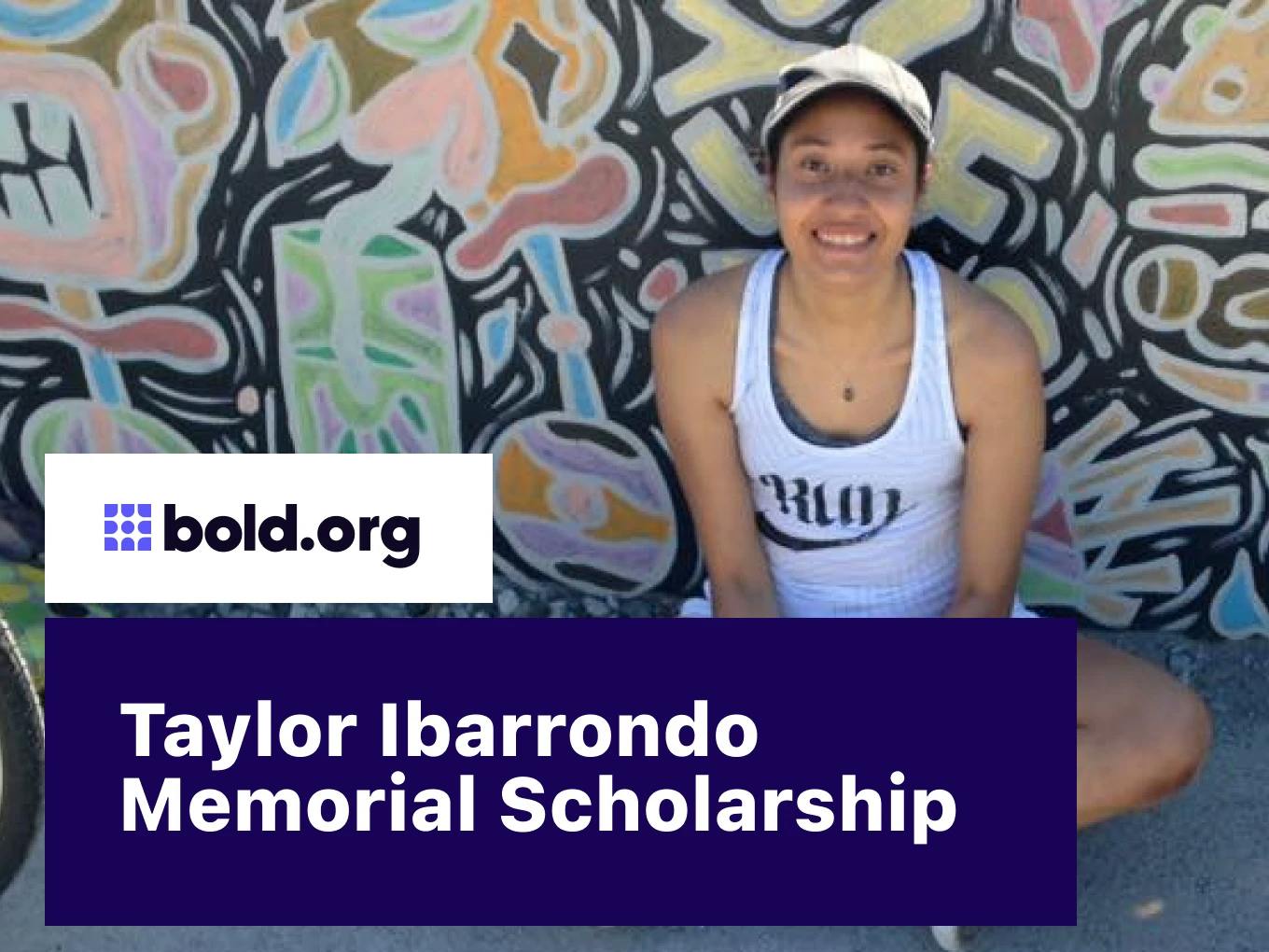 Taylor Ibarrondo Memorial Scholarship