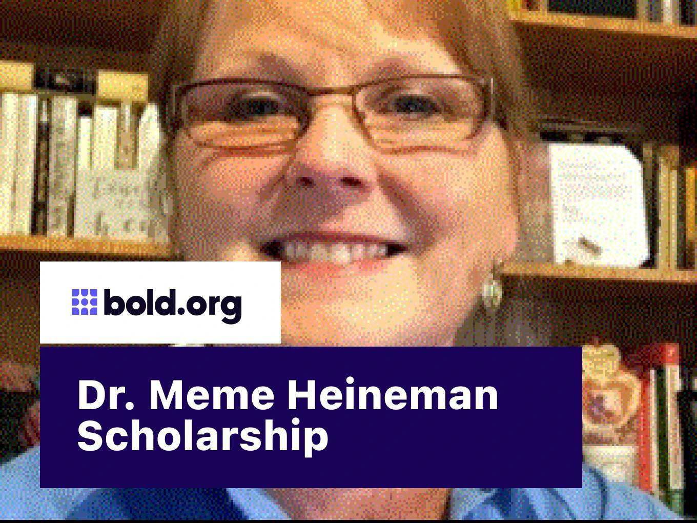 Dr. Meme Heineman Scholarship