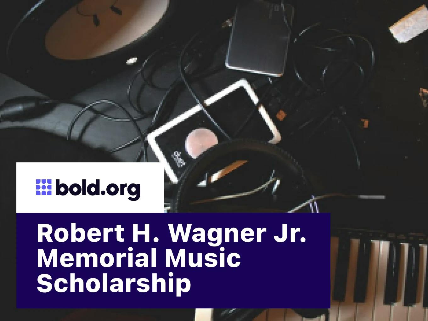 Robert H. Wagner Jr. Memorial Music Scholarship