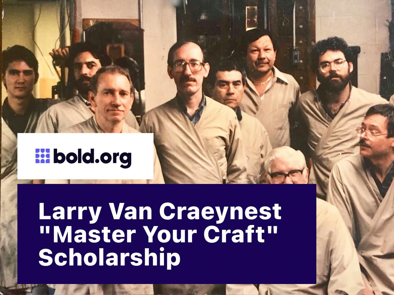 Larry Van Craeynest "Master Your Craft" Scholarship