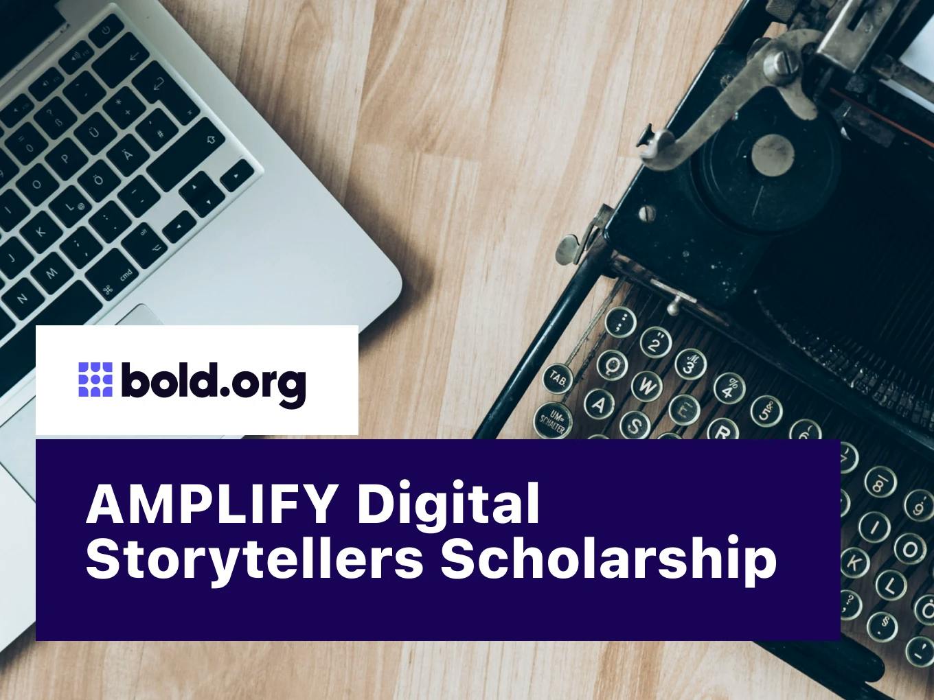AMPLIFY Digital Storytellers Scholarship