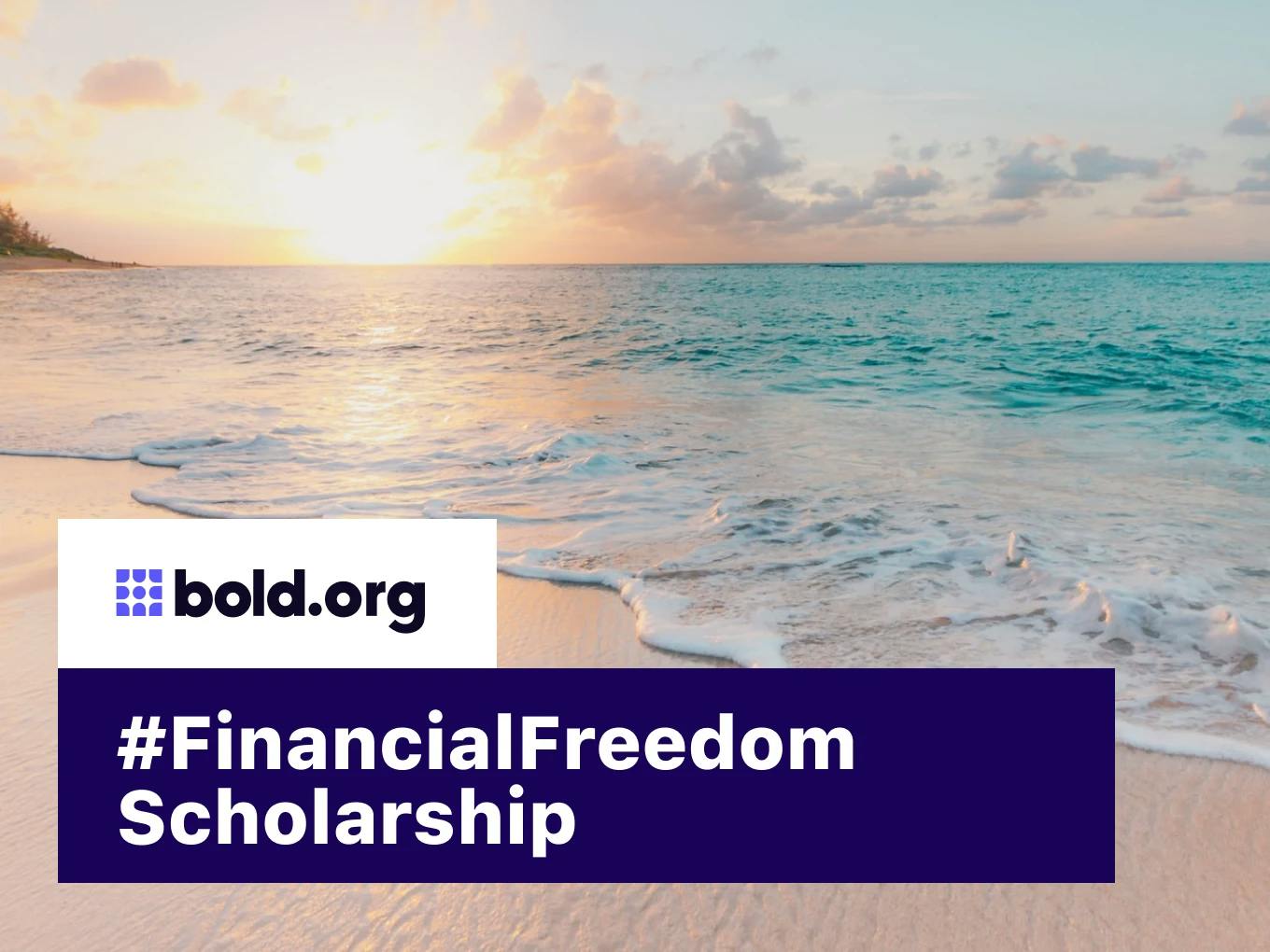 #FinancialFreedom No-Essay Scholarship