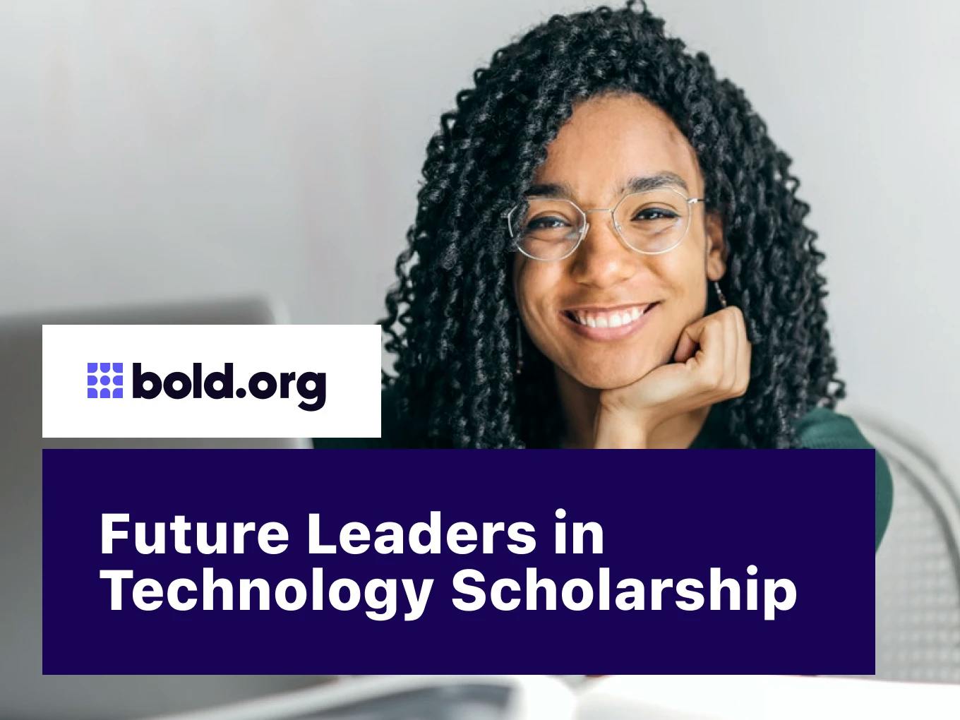 Future Leaders in Technology Scholarship - High School Award