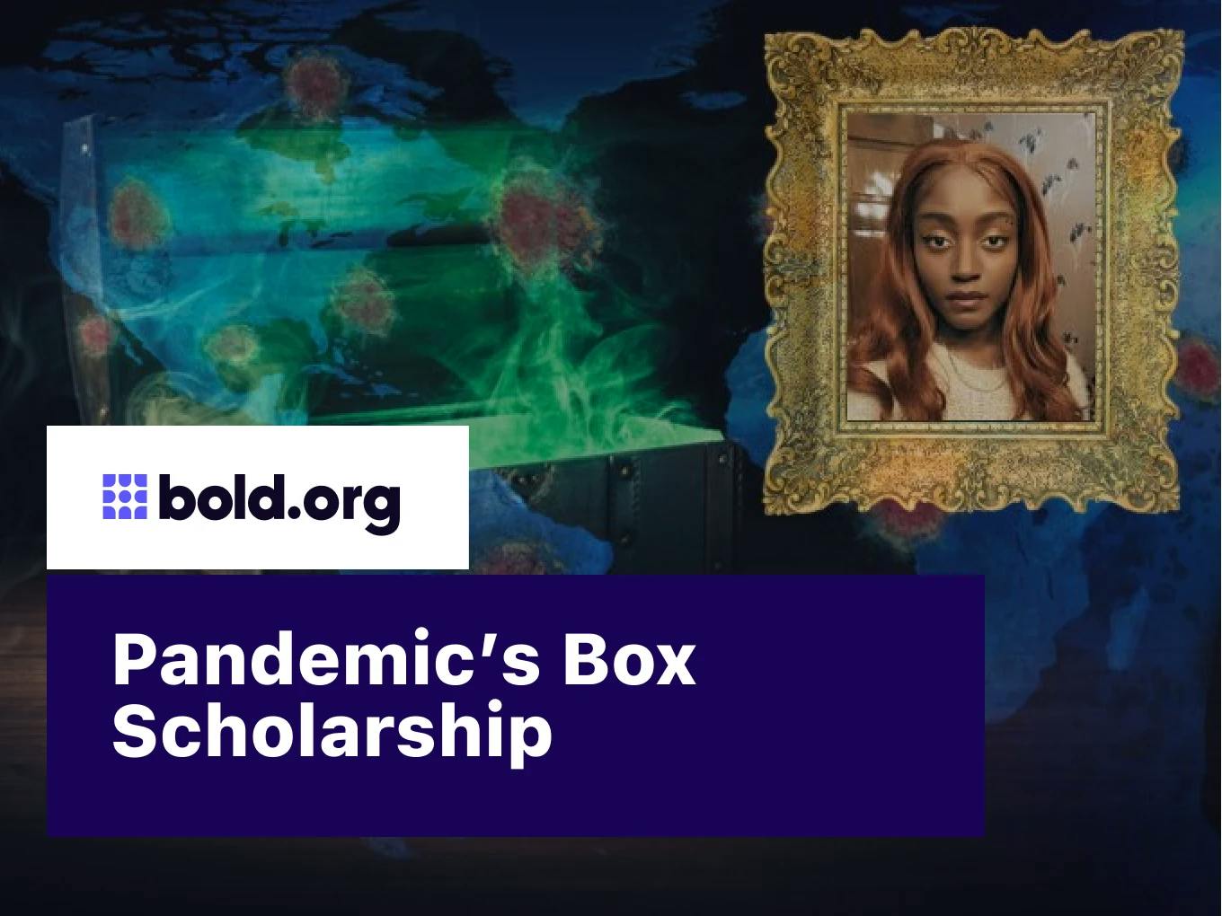 Pandemic's Box Scholarship