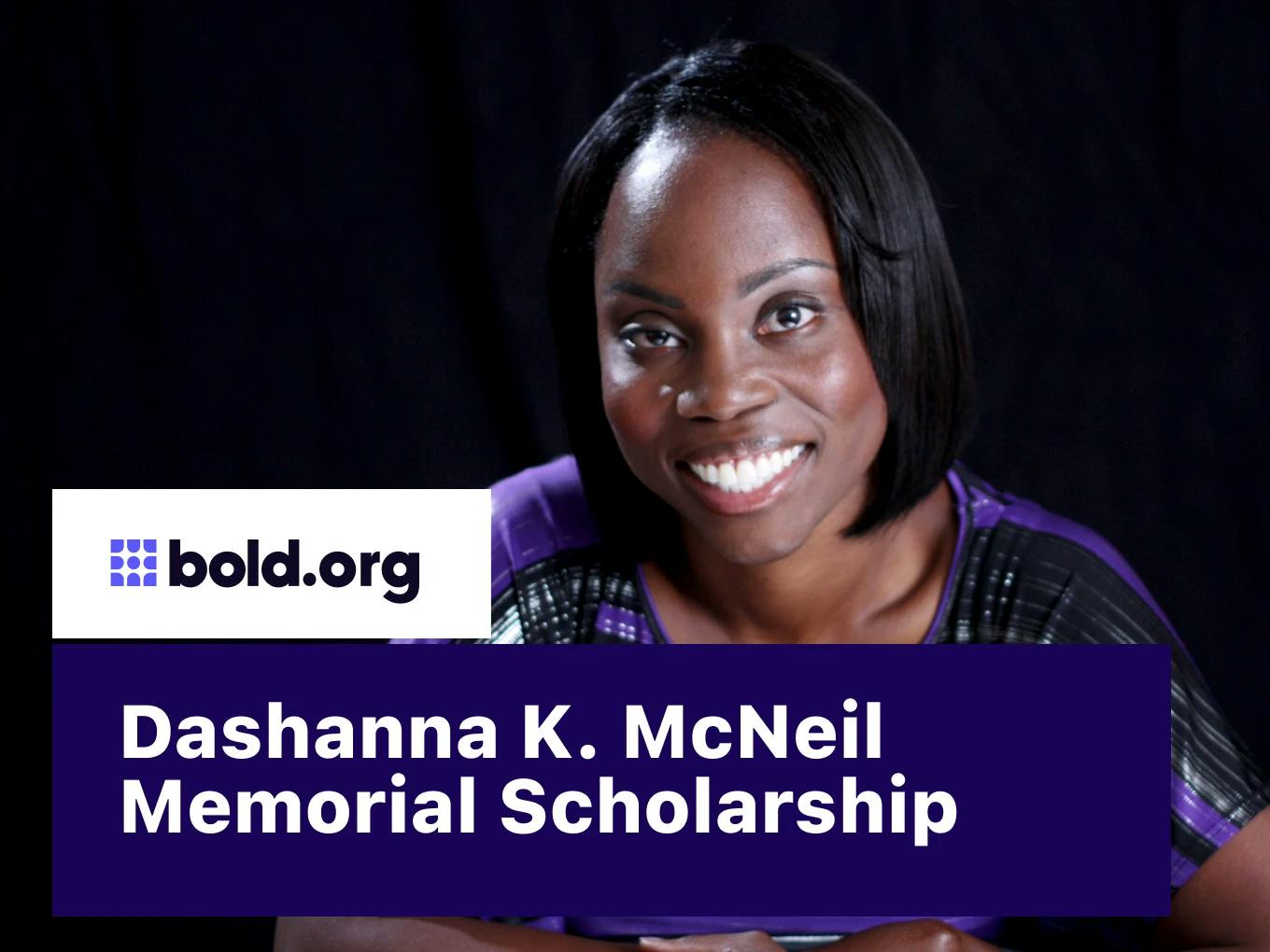 Dashanna K. McNeil Memorial Scholarship