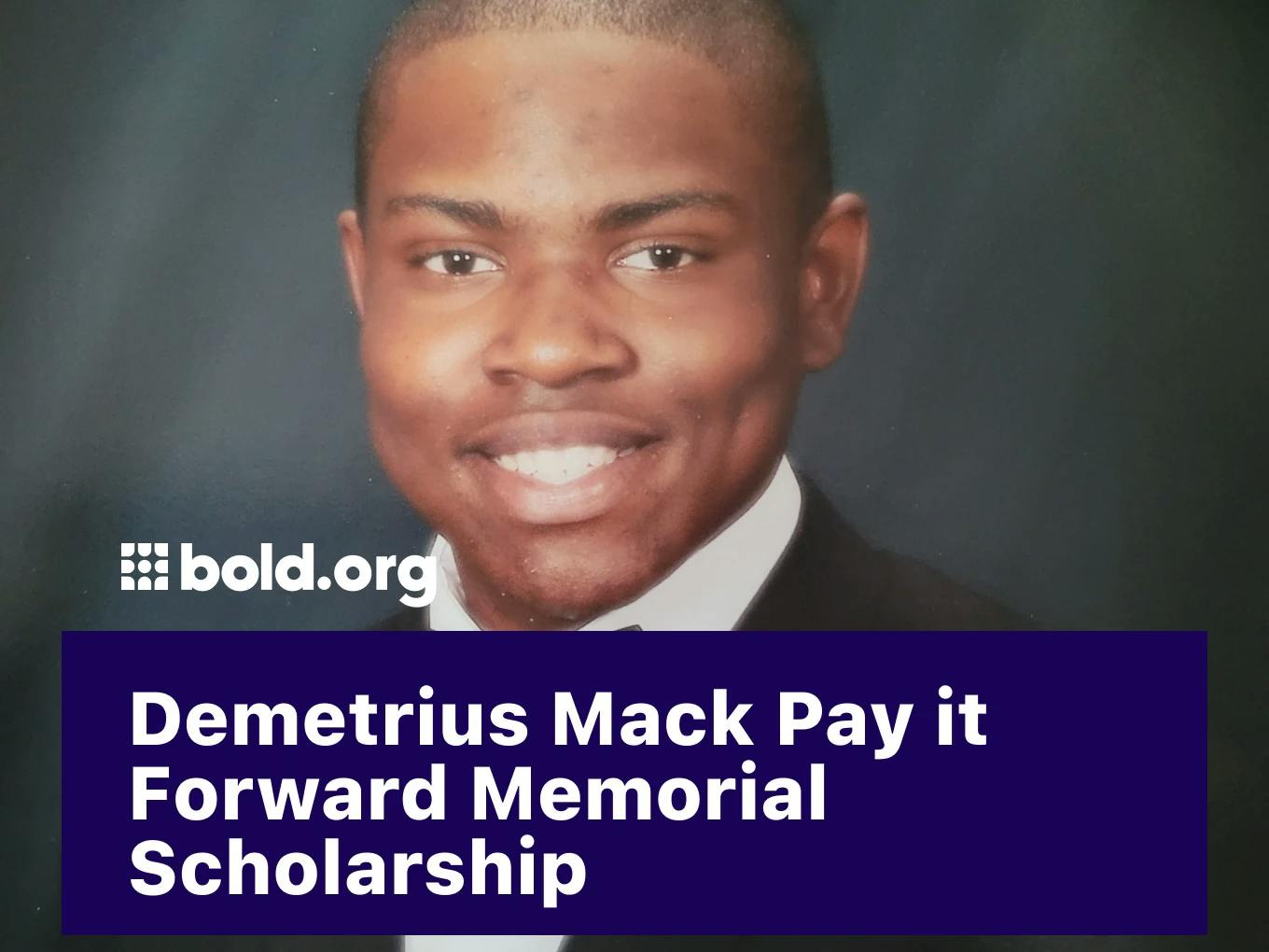 Demetrius Mack Pay It Forward Memorial Scholarship