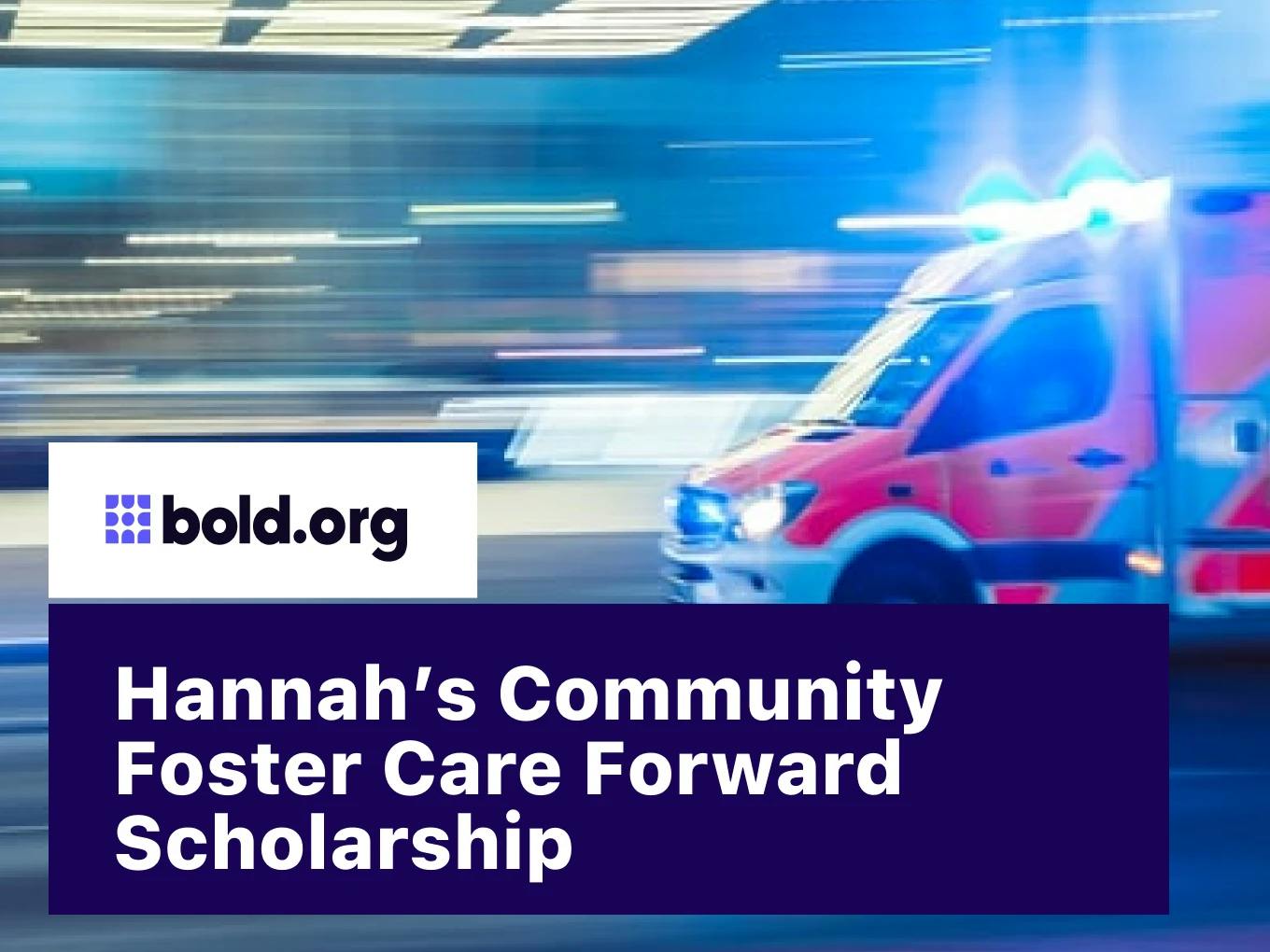 Hannah’s Community Foster Care Forward Scholarship