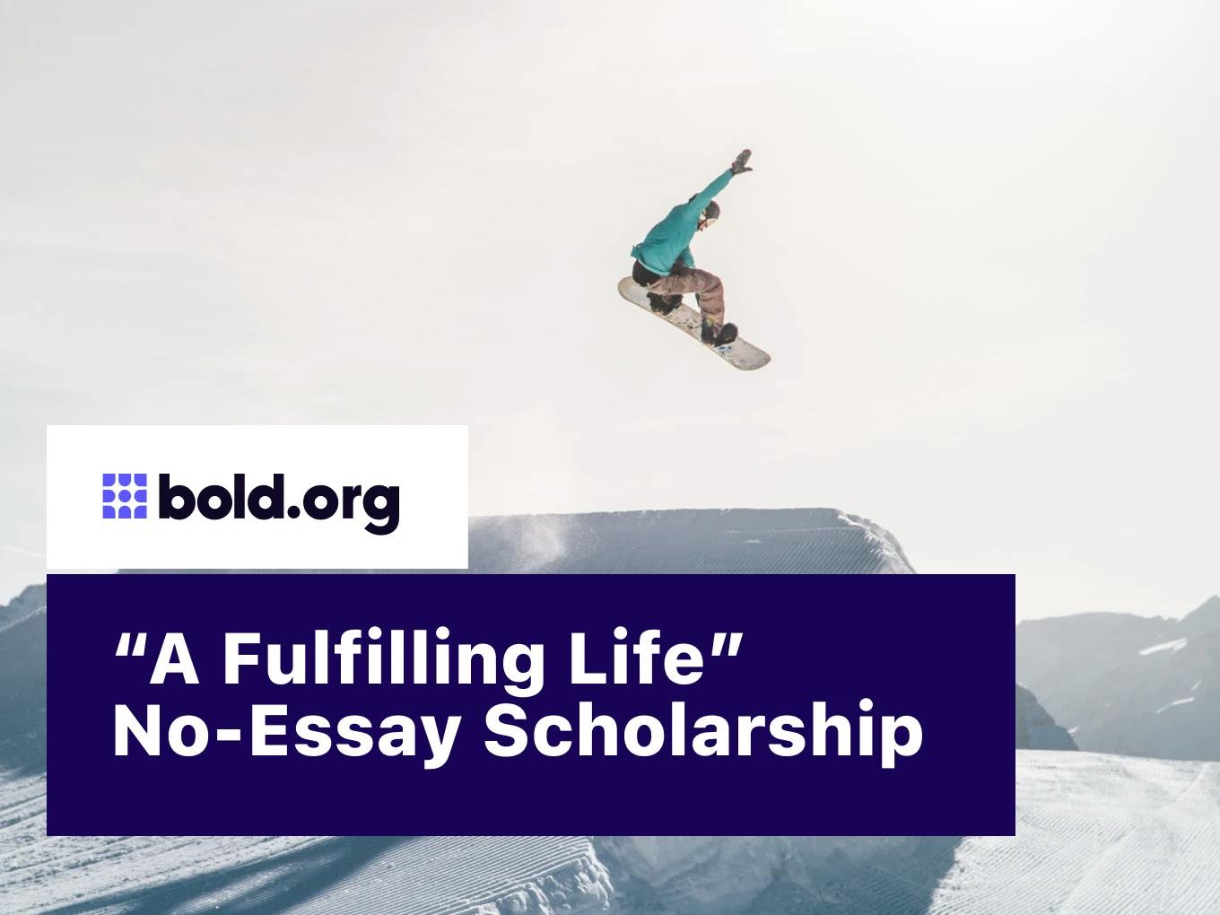 "A Fulfilling Life" No-Essay Scholarship
