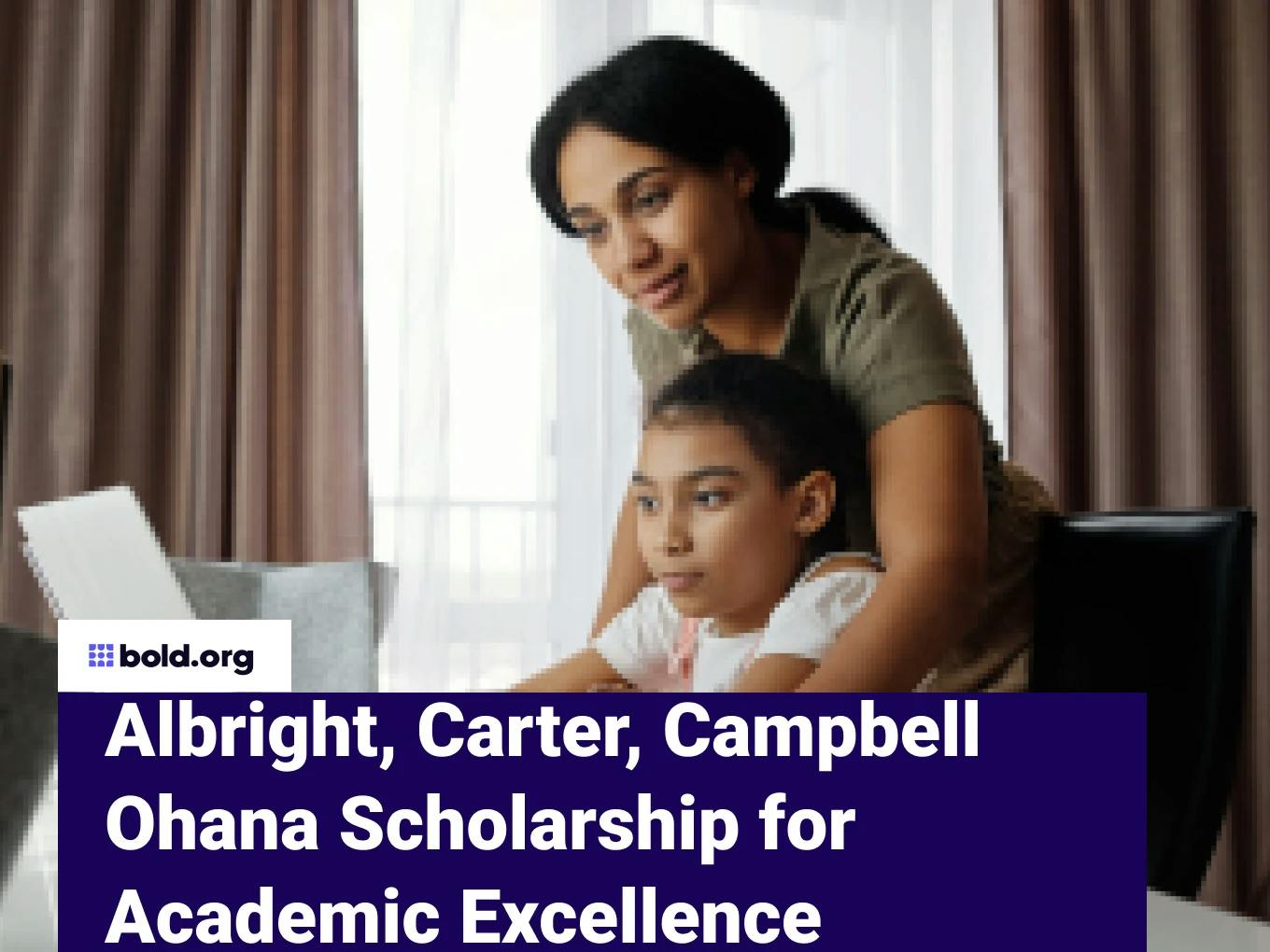 Albright, Carter, Campbell Ohana Scholarship for Academic Excellence