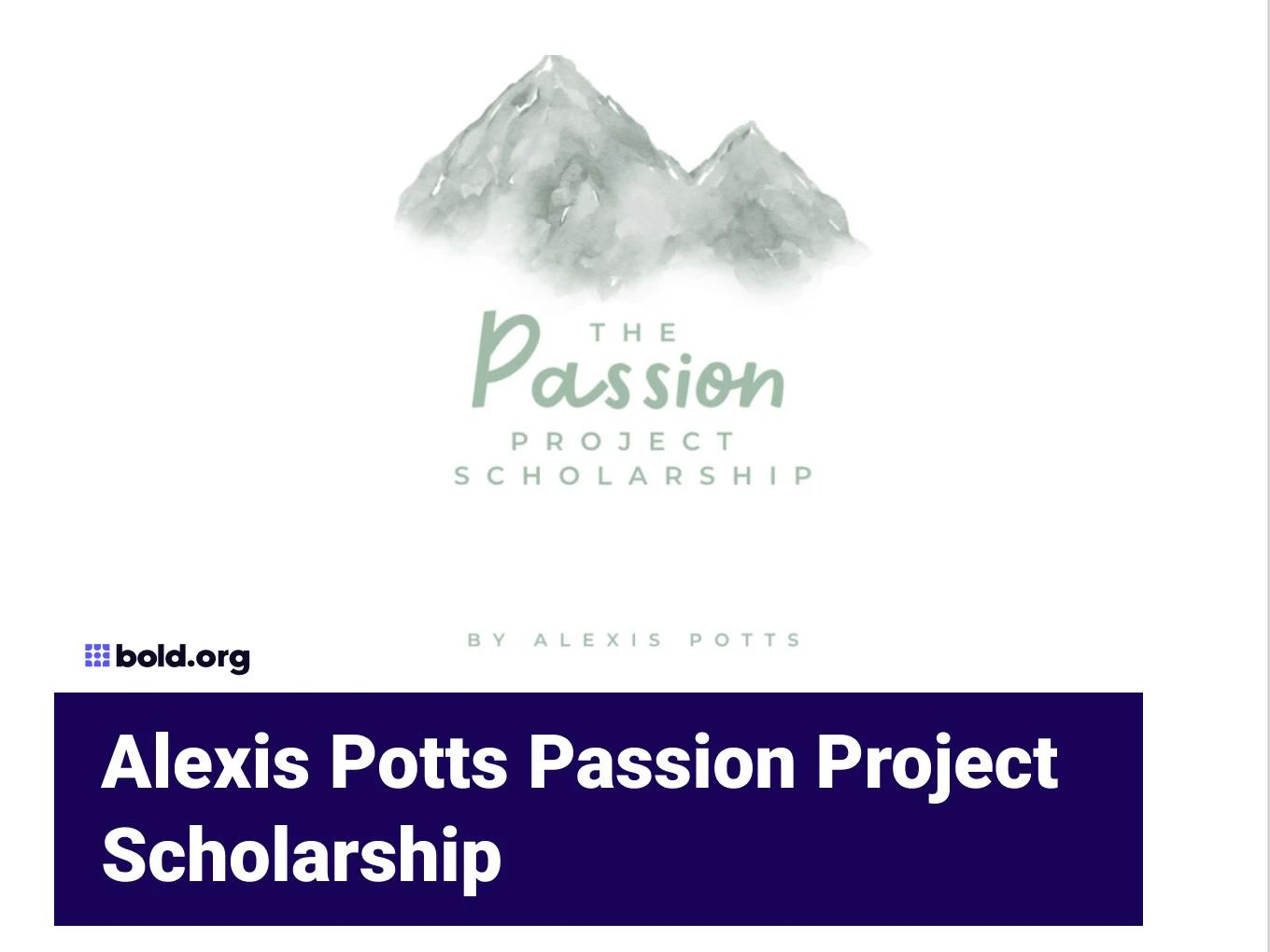 Alexis Potts Passion Project Scholarship