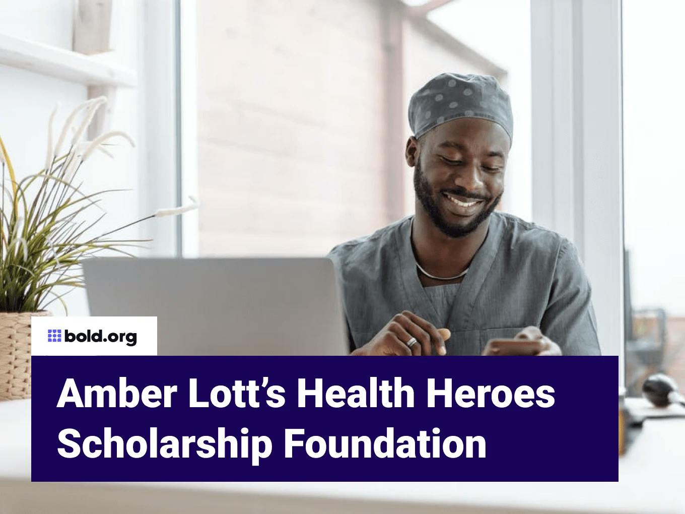 Amber Lott’s Health Heroes Scholarship