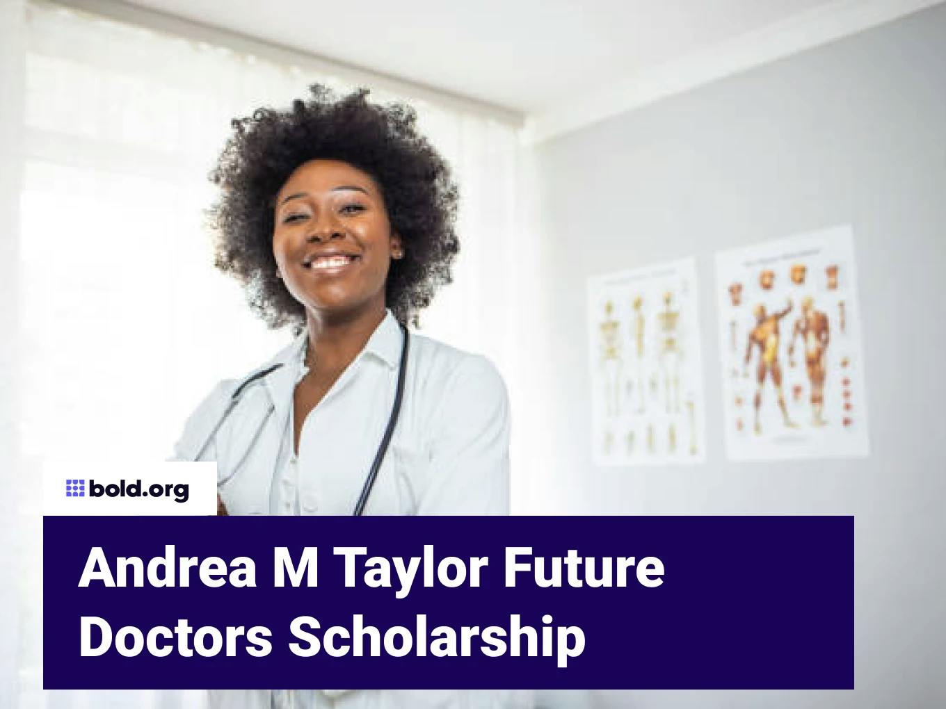 Andrea M Taylor Future Doctors Scholarship