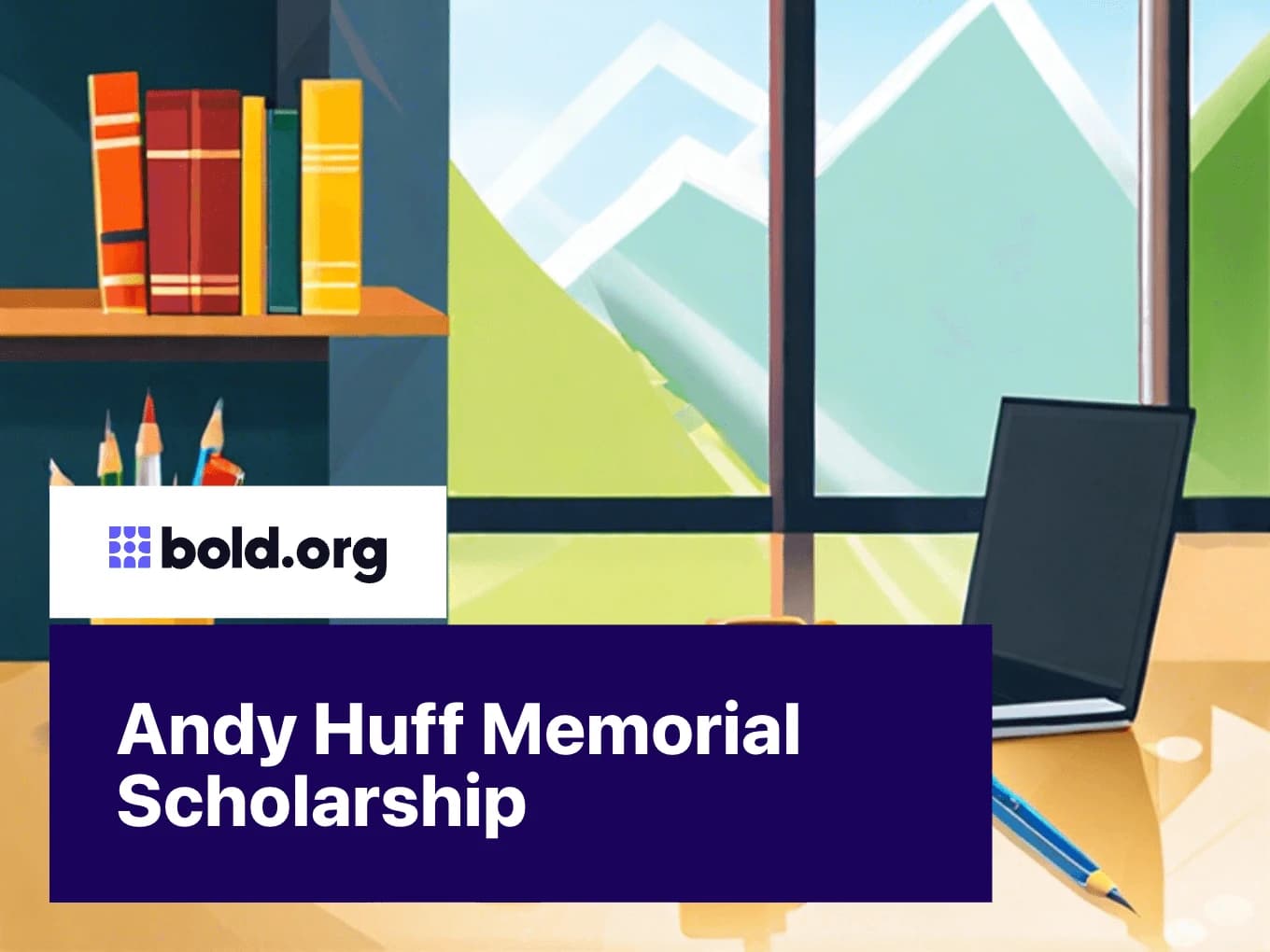 Andy Huff Memorial Scholarship