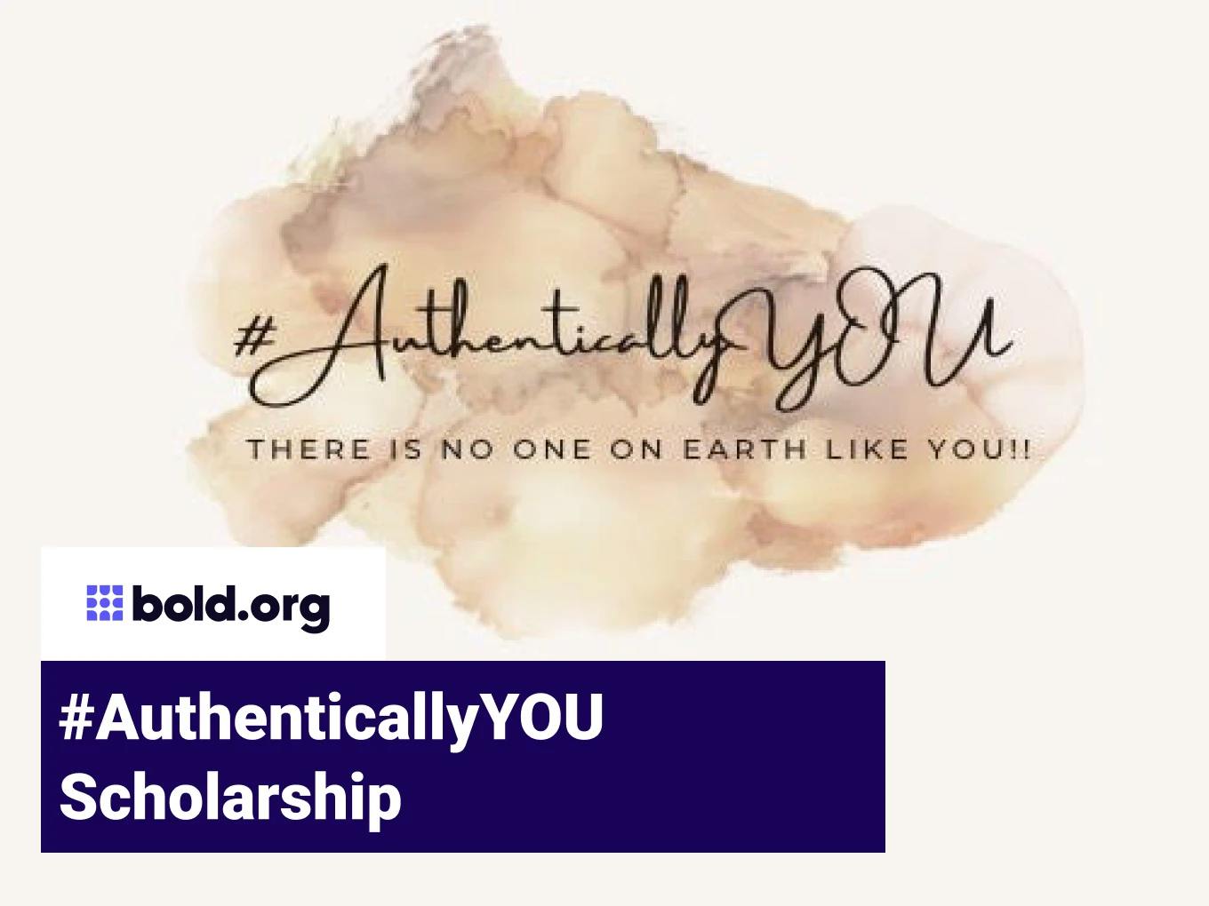 #AuthenticallyYOU Scholarship