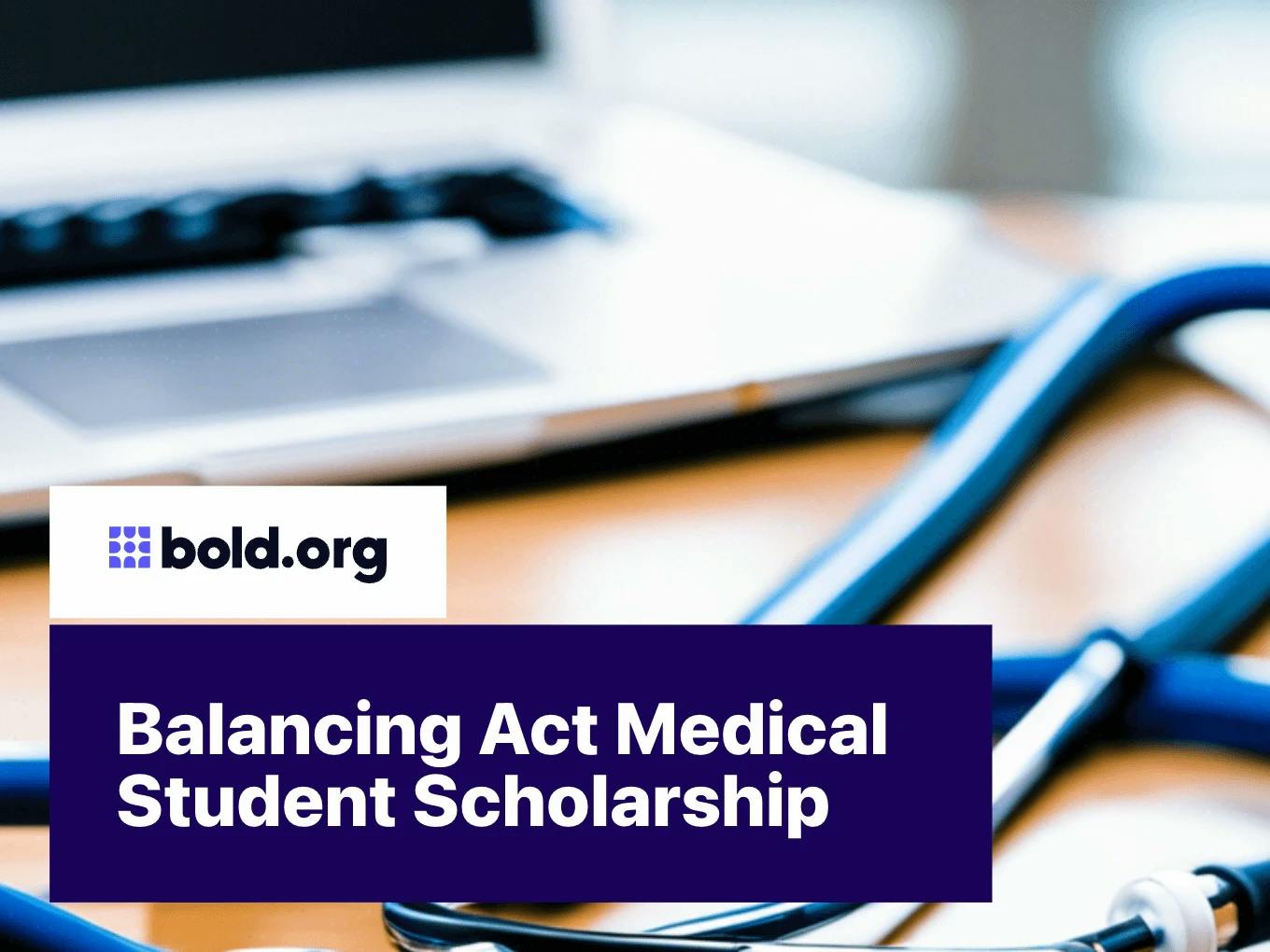 Balancing Act Medical Student Scholarship