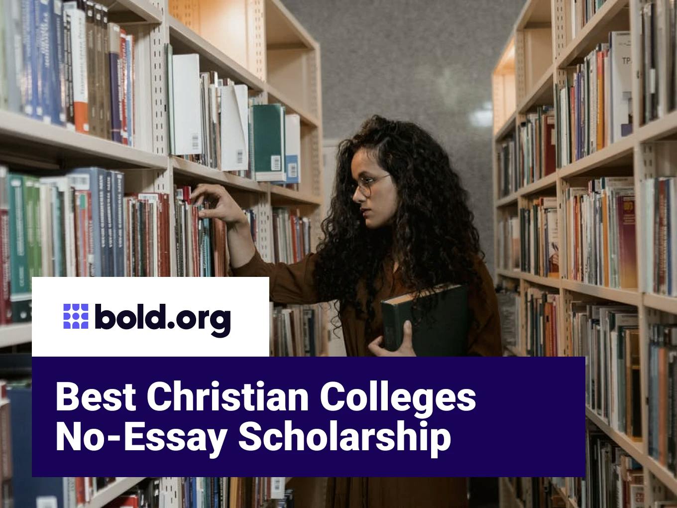 Best Christian Colleges No-Essay Scholarship