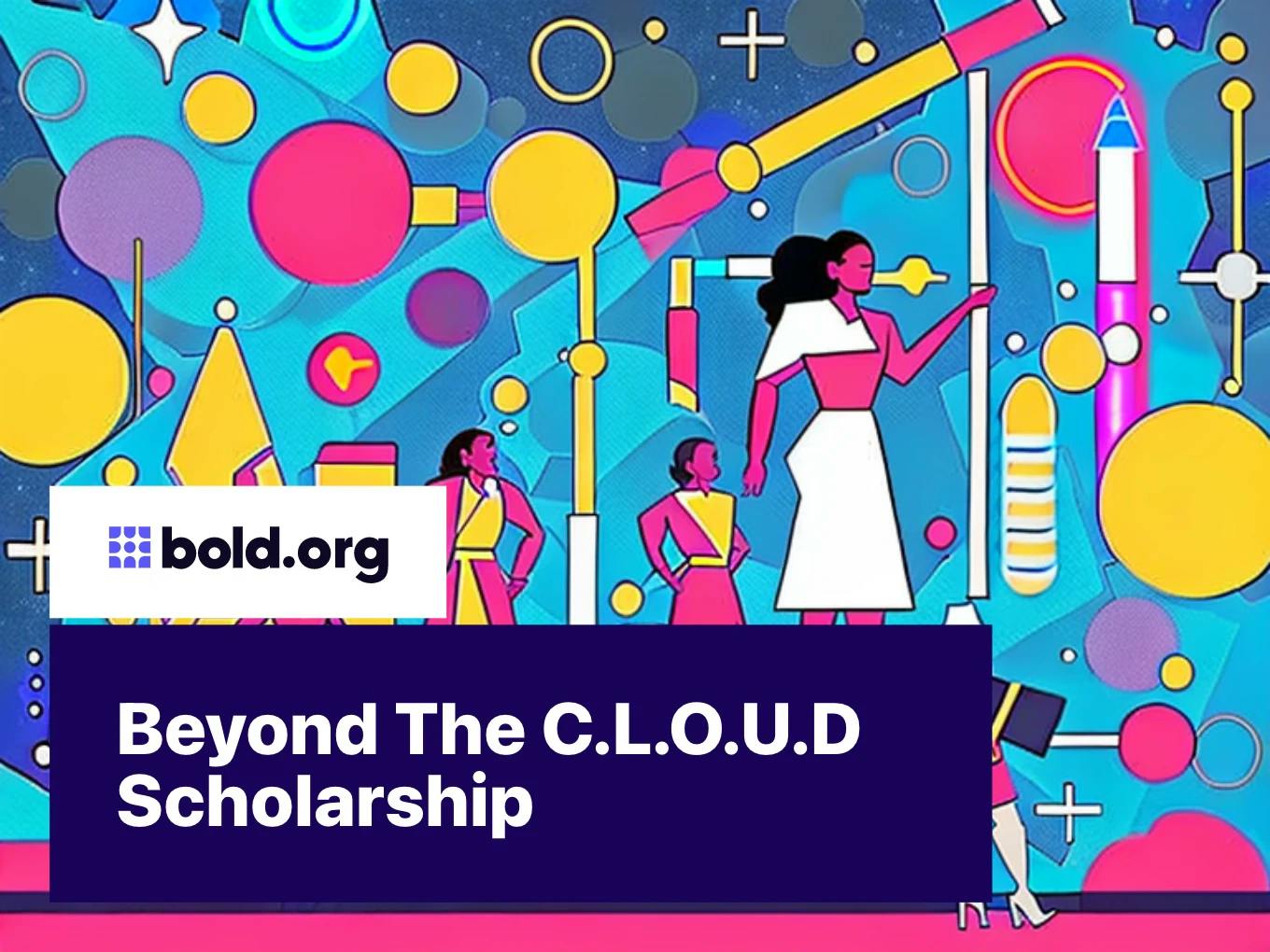 Beyond The C.L.O.U.D Scholarship