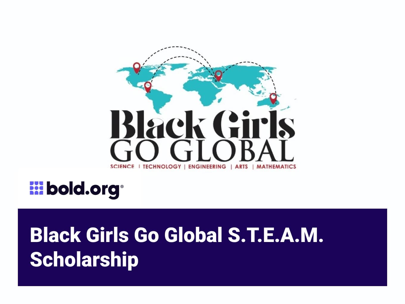 Black Girls Go Global S.T.E.A.M. Scholarship