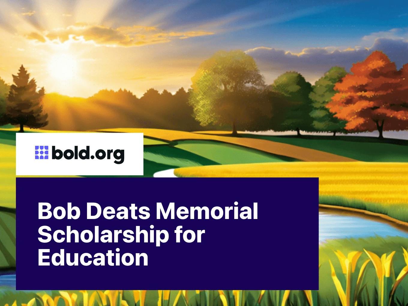 Bob Deats Memorial Scholarship for Education