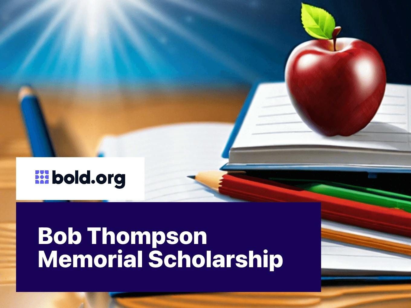 Bob Thompson Memorial Scholarship