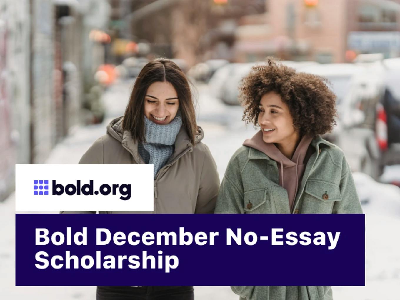 Bold December No-Essay Scholarship