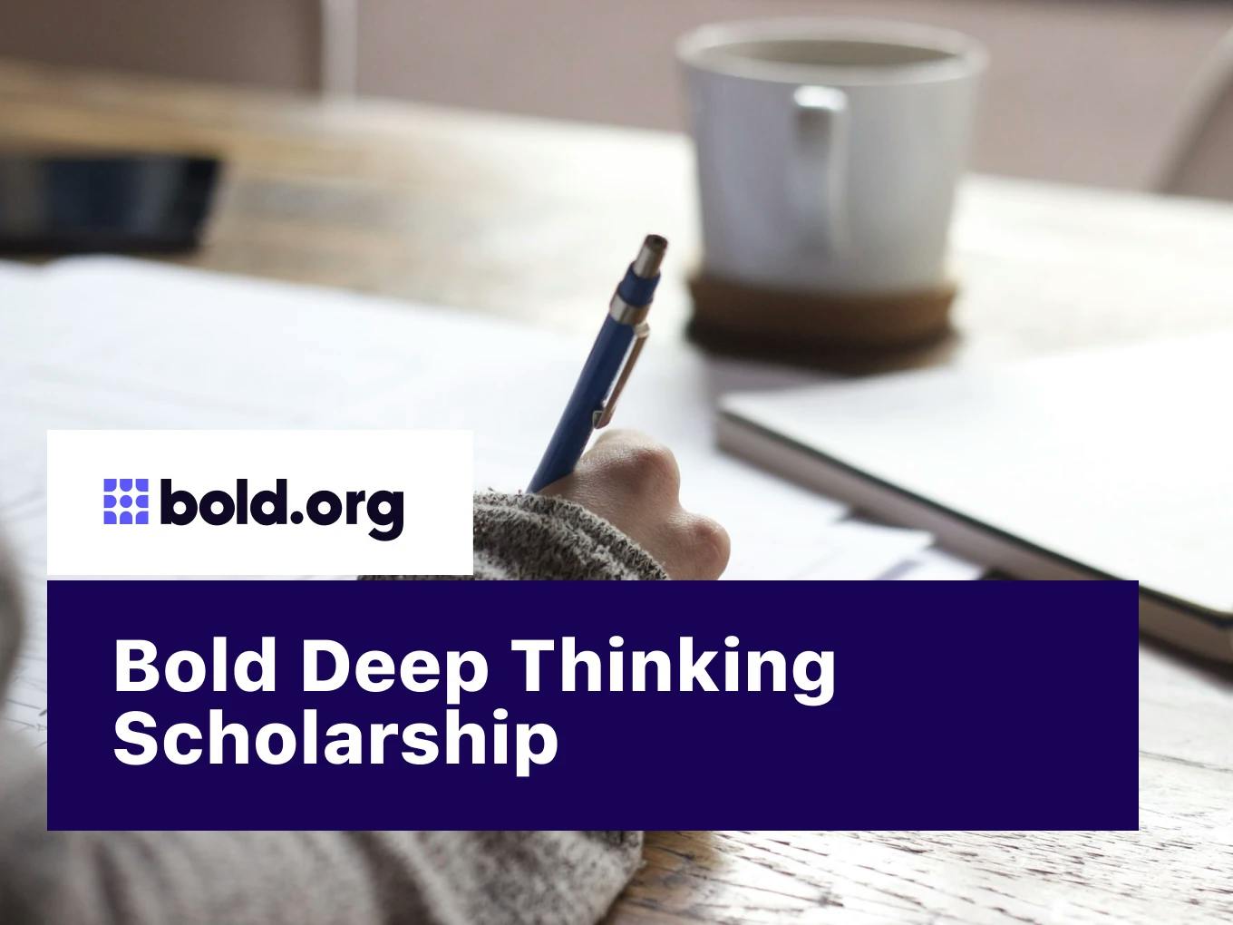 Bold Deep Thinking Scholarship