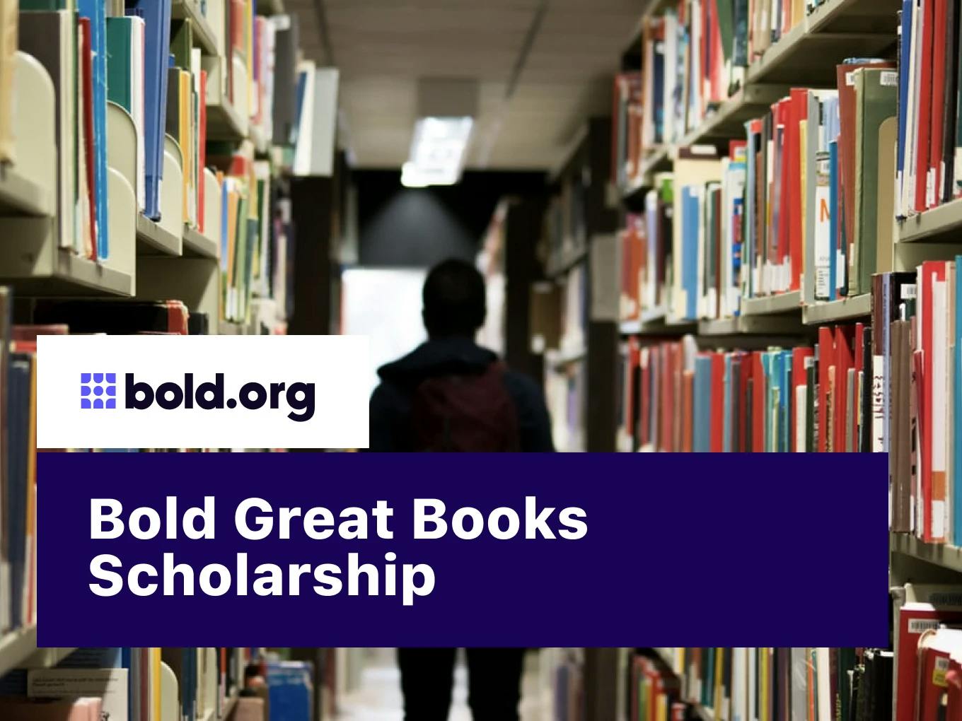 Bold Great Books Scholarship