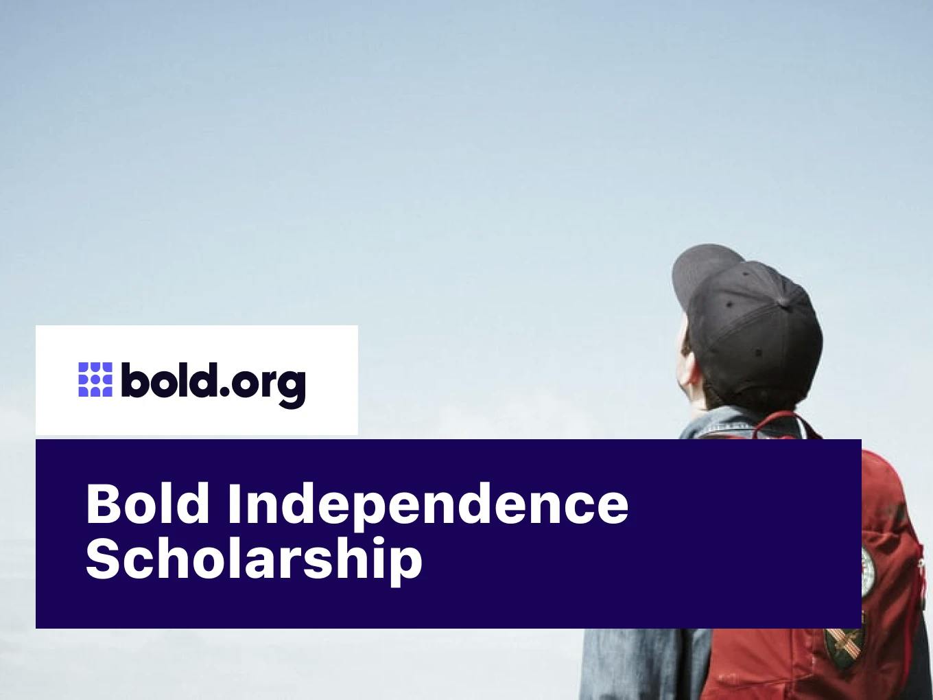 Bold Independence Scholarship