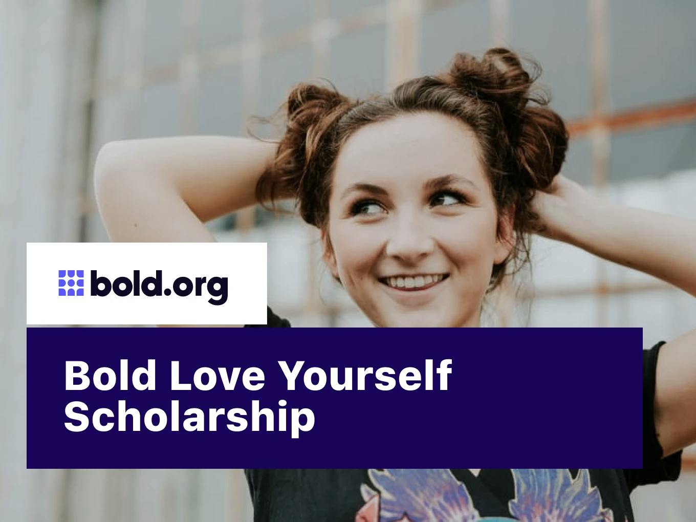 Bold Love Yourself Scholarship