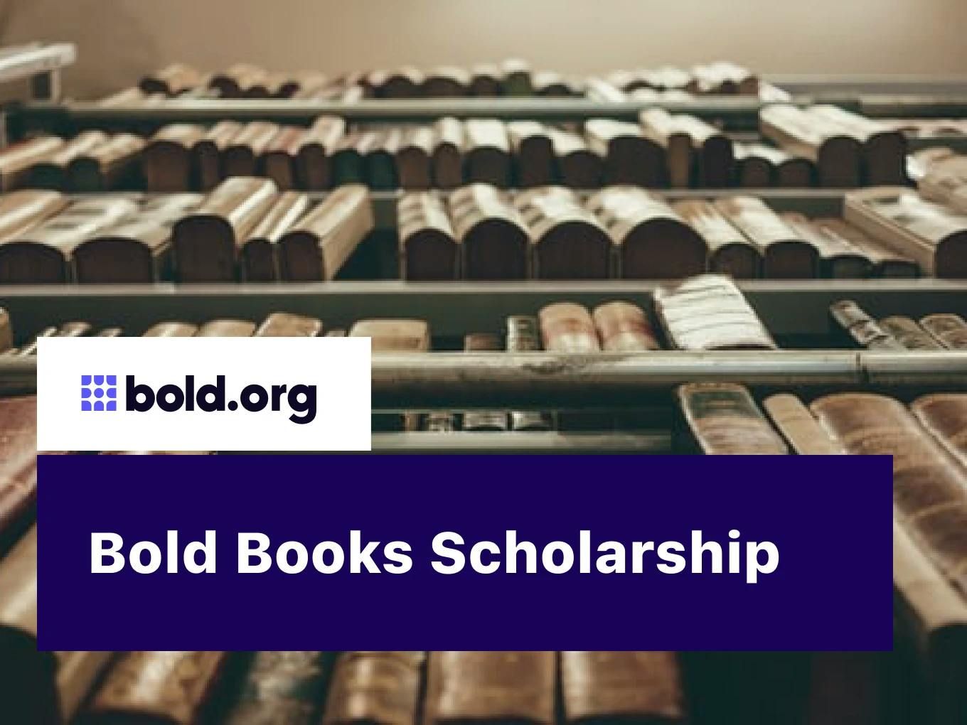 Bold Books Scholarship