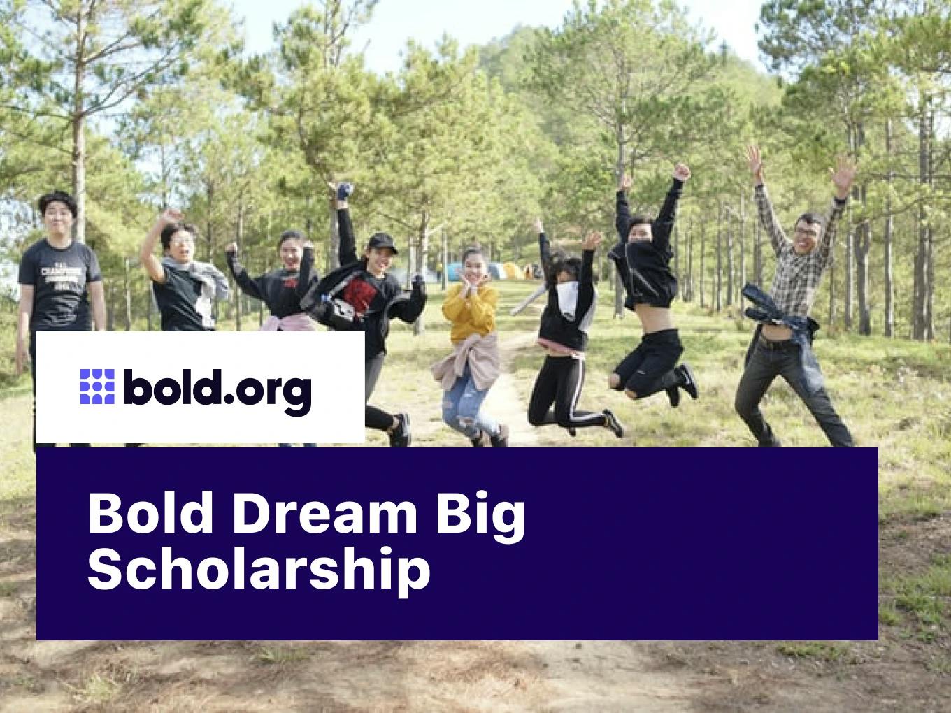 Bold Dream Big Scholarship